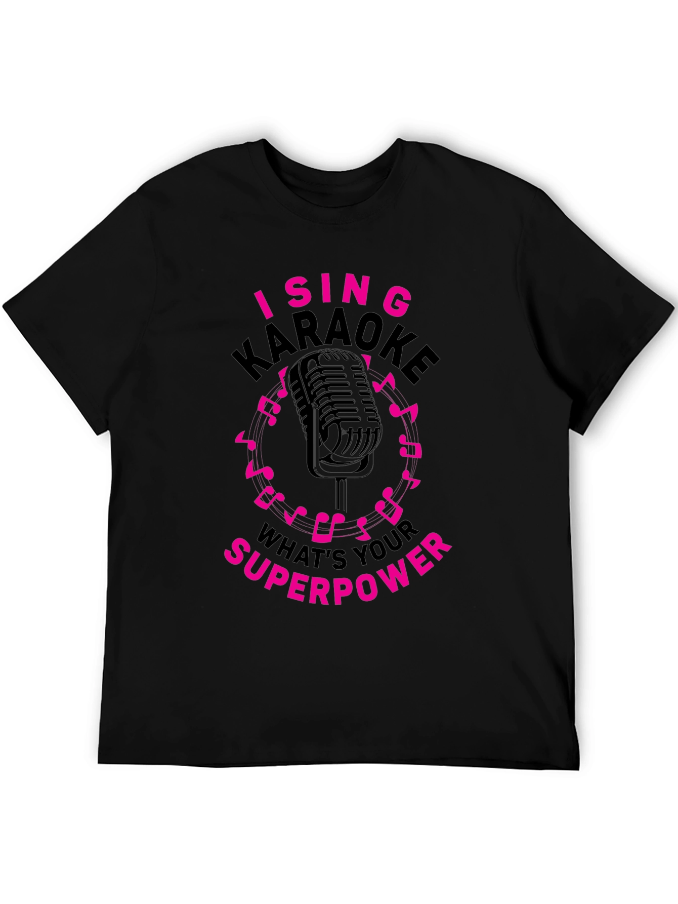 I Sing Karaoke T-Shirt - Whats Your Superpower?