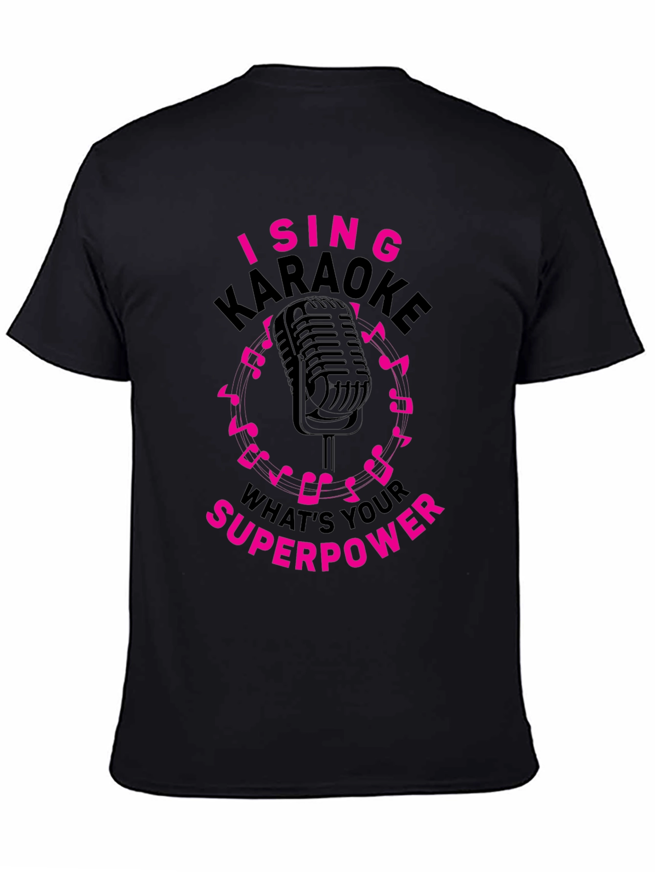 I Sing Karaoke T-Shirt - Whats Your Superpower?