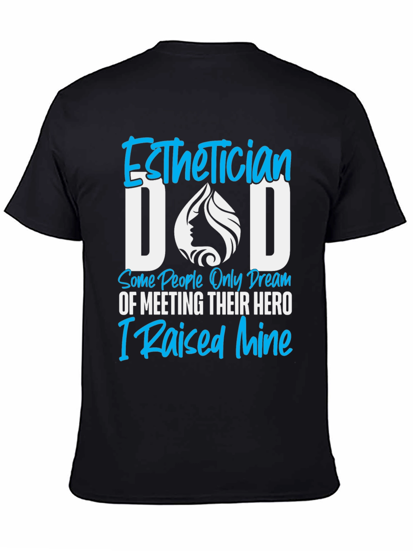 Esthetician Dad T-Shirt - Hero Dad Tee