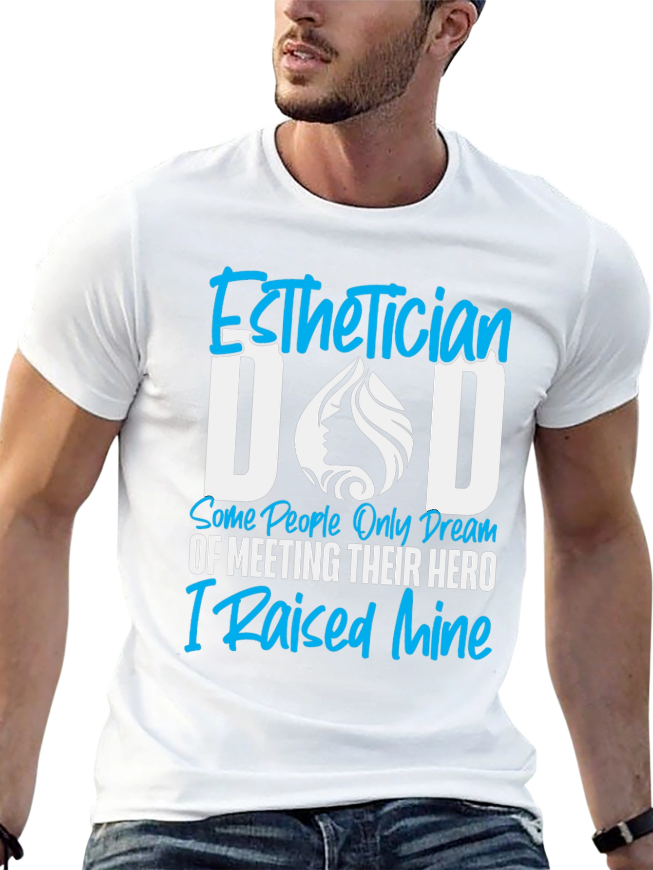 Esthetician Dad T-Shirt - Hero Dad Tee