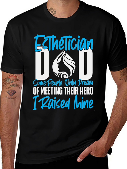 Esthetician Dad T-Shirt - Hero Dad Tee