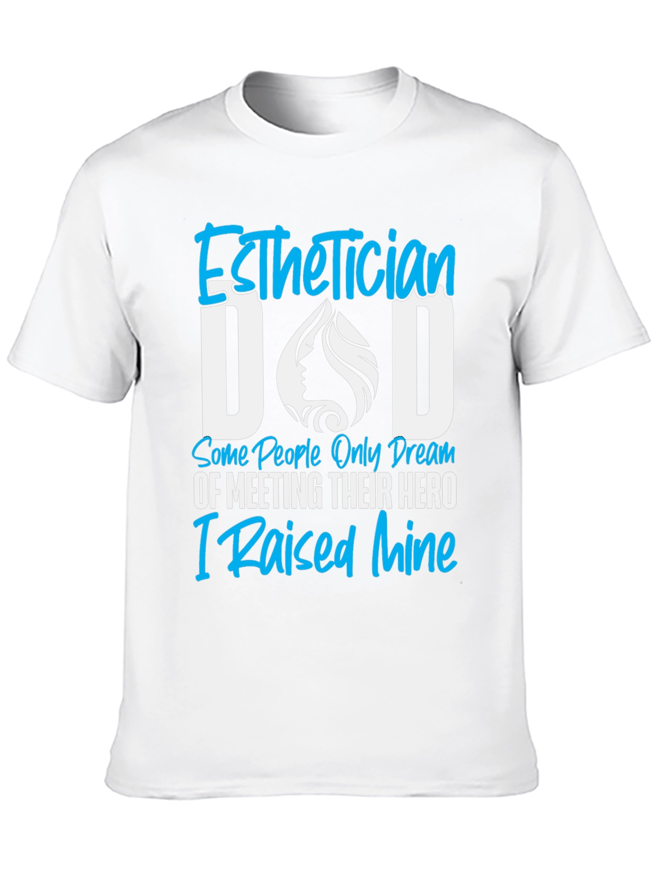 Esthetician Dad T-Shirt - Hero Dad Tee