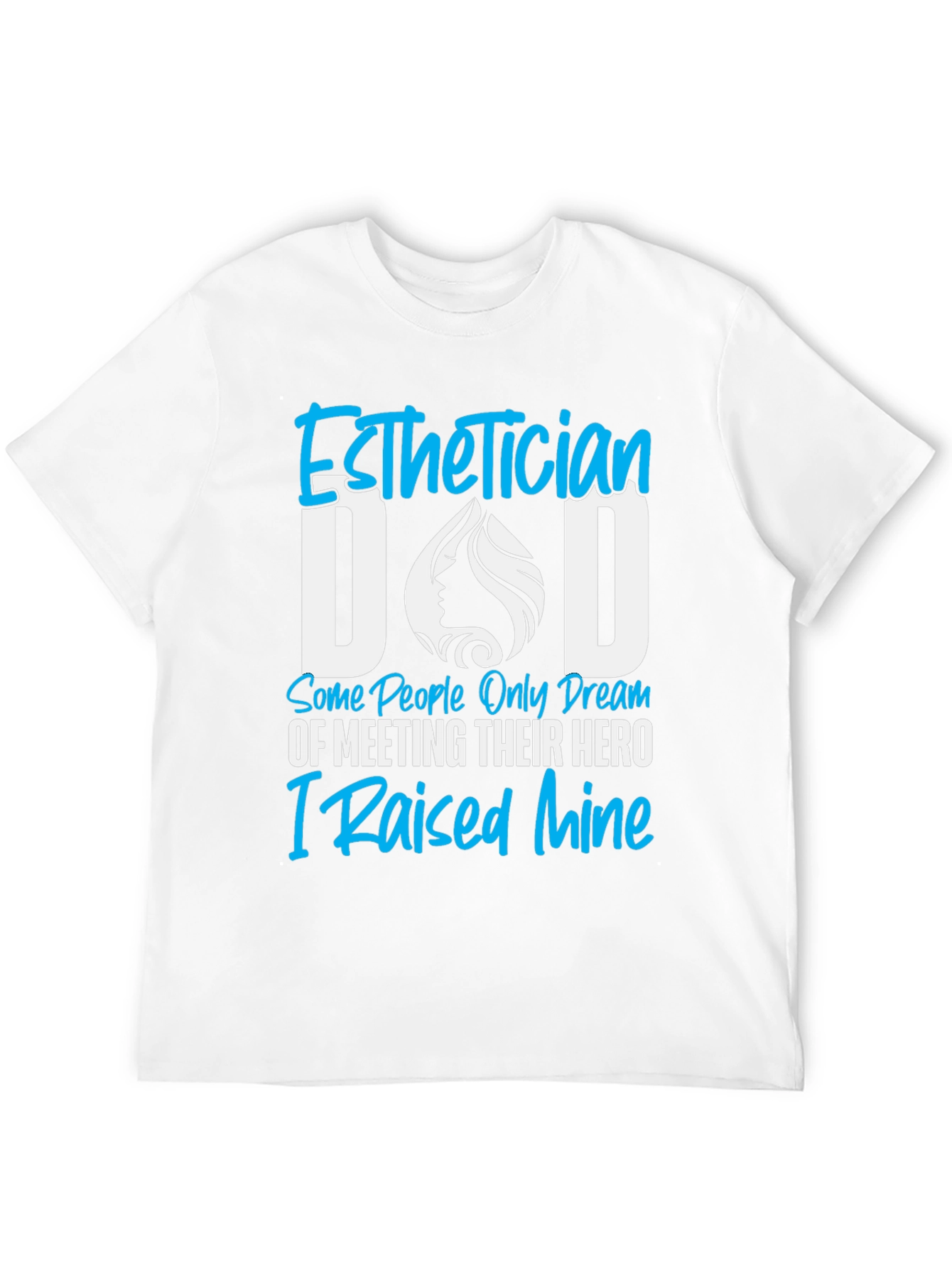 Esthetician Dad T-Shirt - Hero Dad Tee
