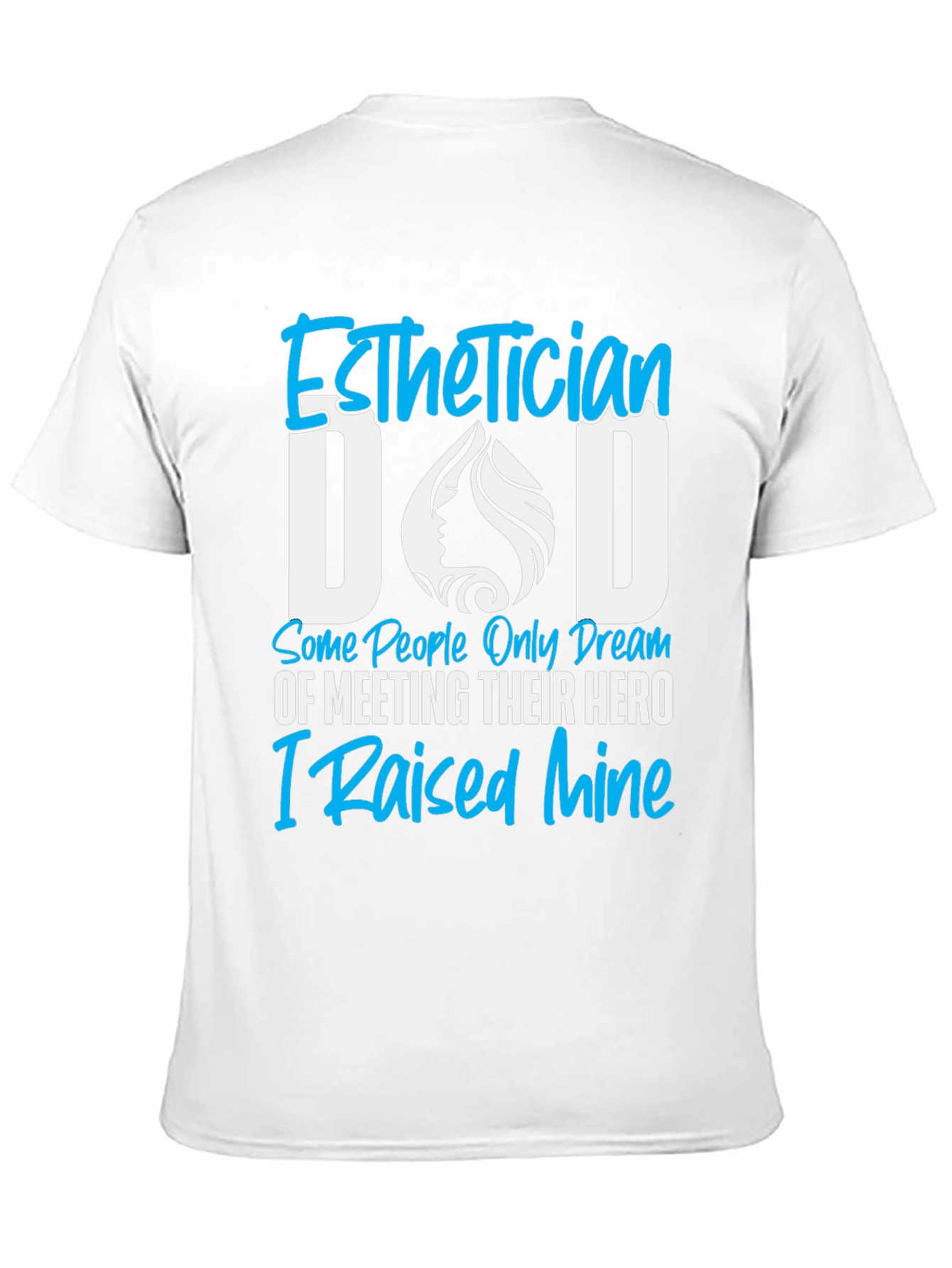 Esthetician Dad T-Shirt - Hero Dad Tee