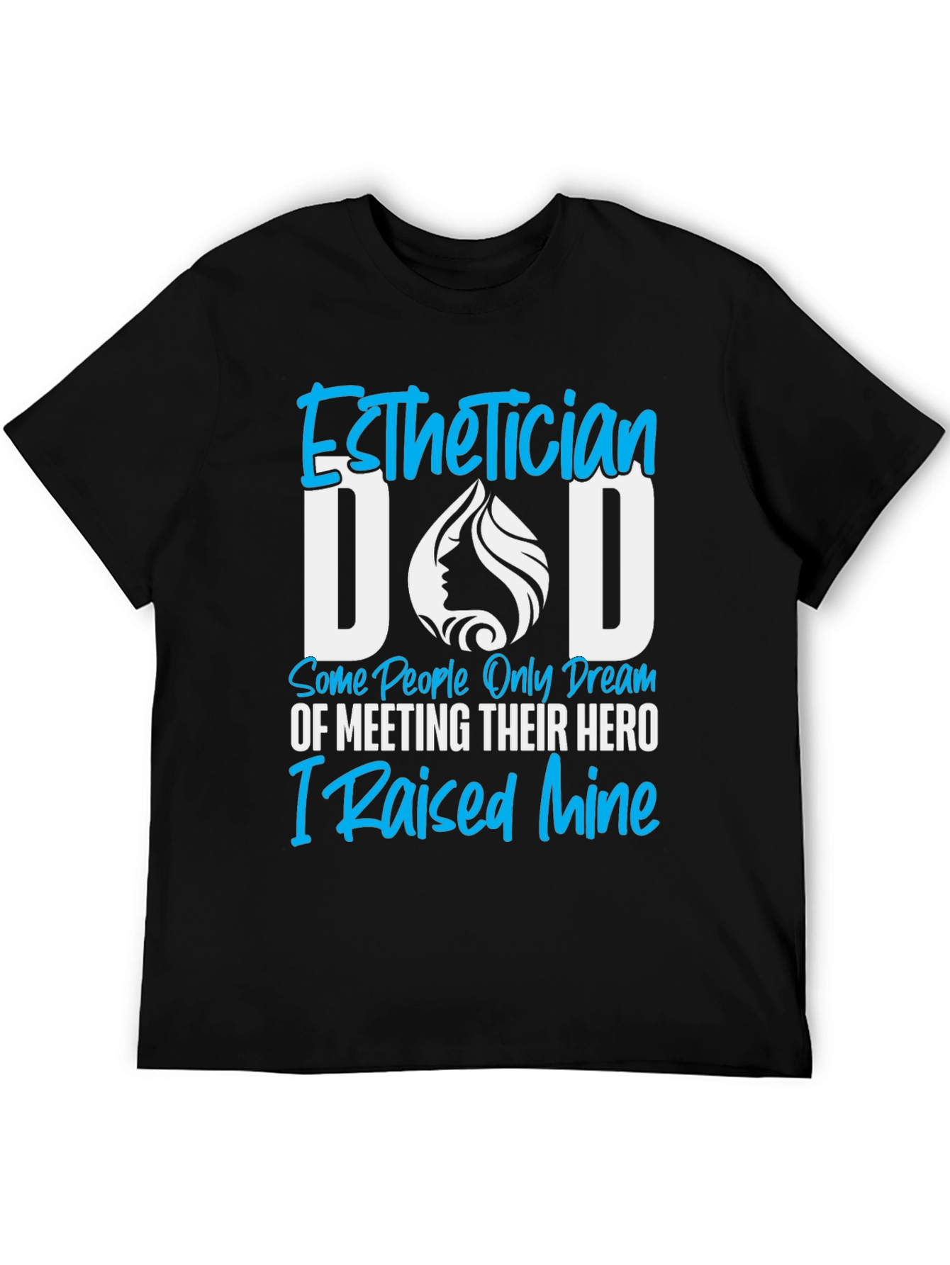 Esthetician Dad T-Shirt - Hero Dad Tee