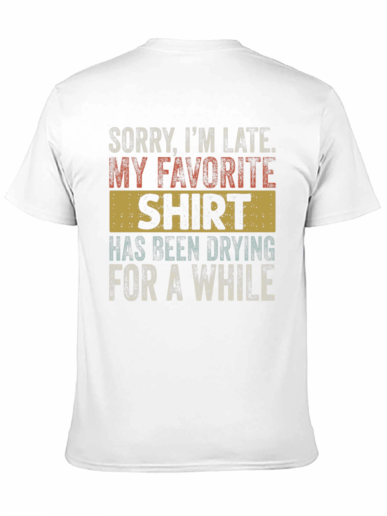 Funny Sorry Im Late T-Shirt