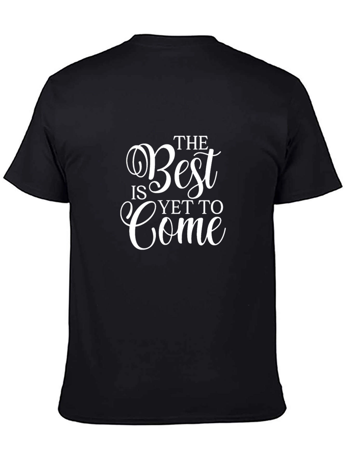 The Best is Yet to Come Graphic Tee