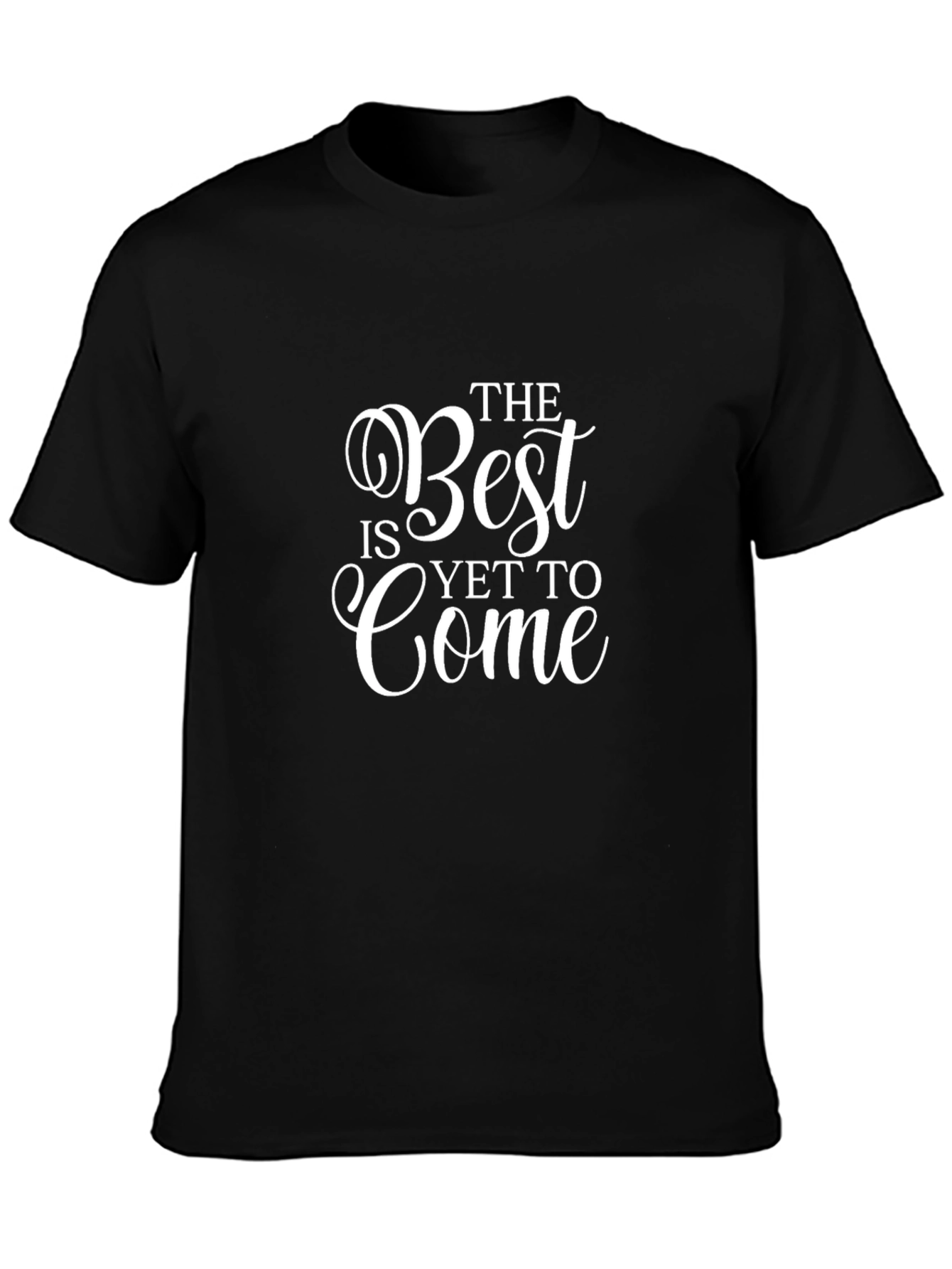 The Best is Yet to Come Graphic Tee