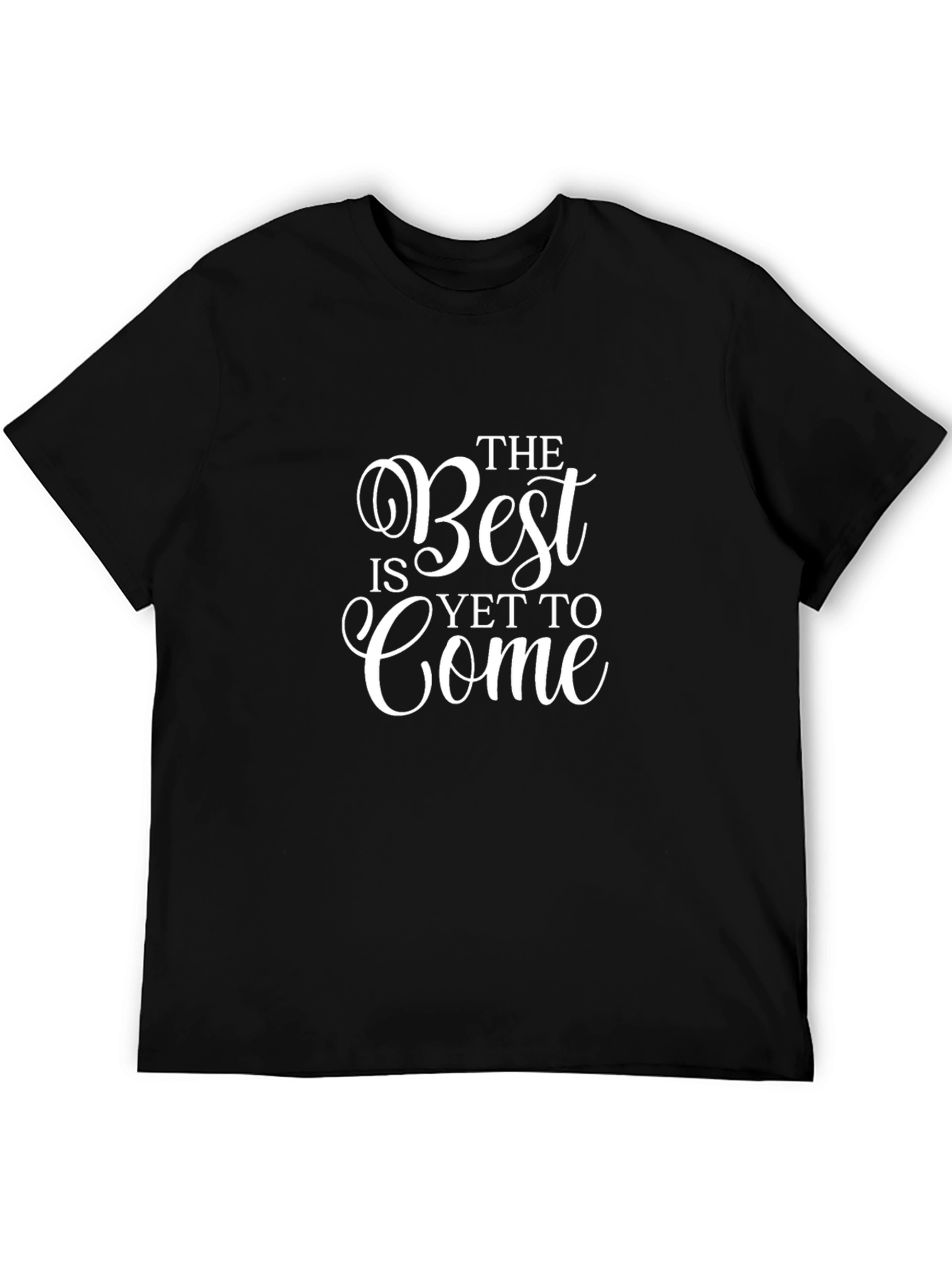 The Best is Yet to Come Graphic Tee