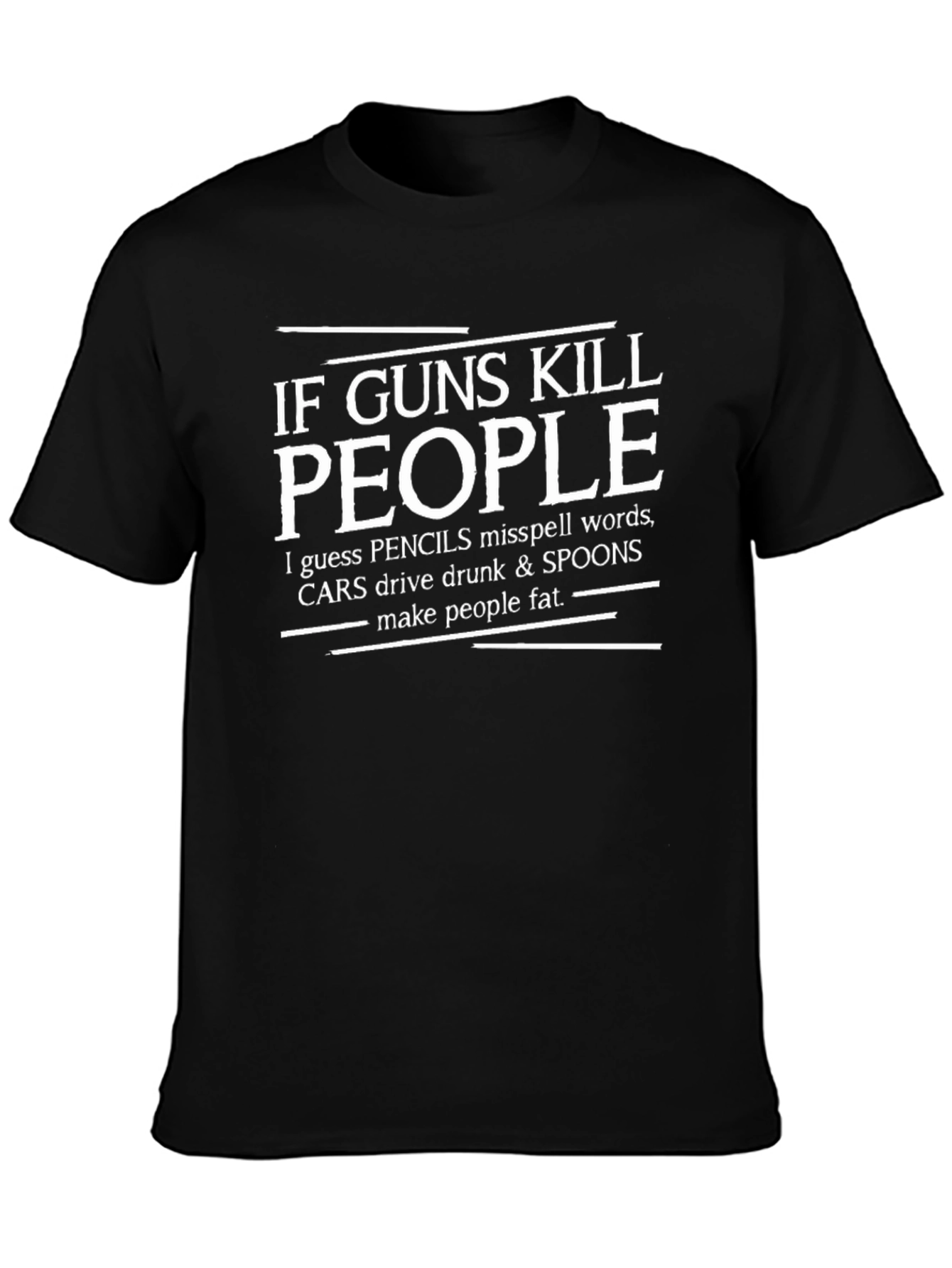 If Guns Kill People Funny T-Shirt