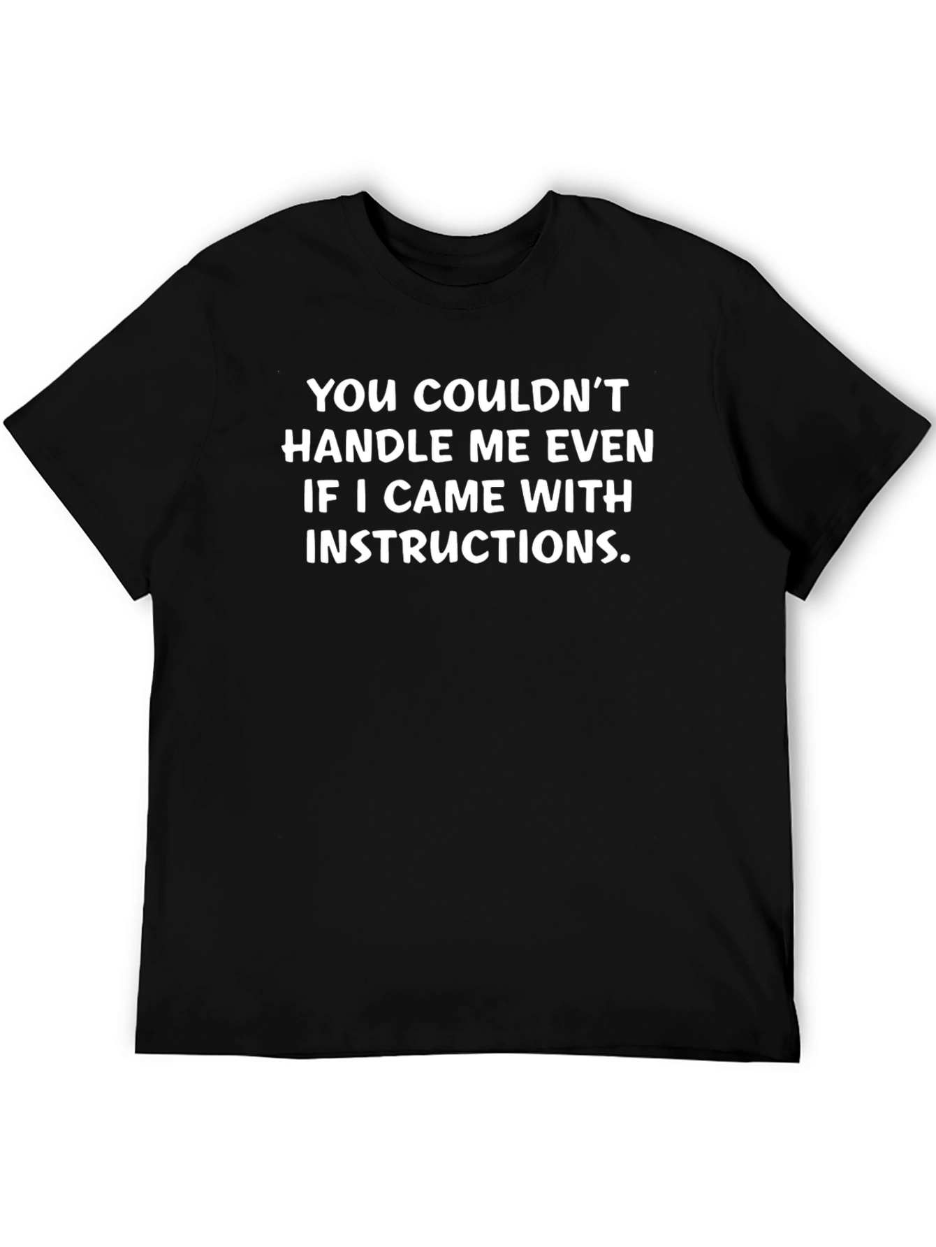 Handle Me T-Shirt - Funny Sarcastic Statement Tee