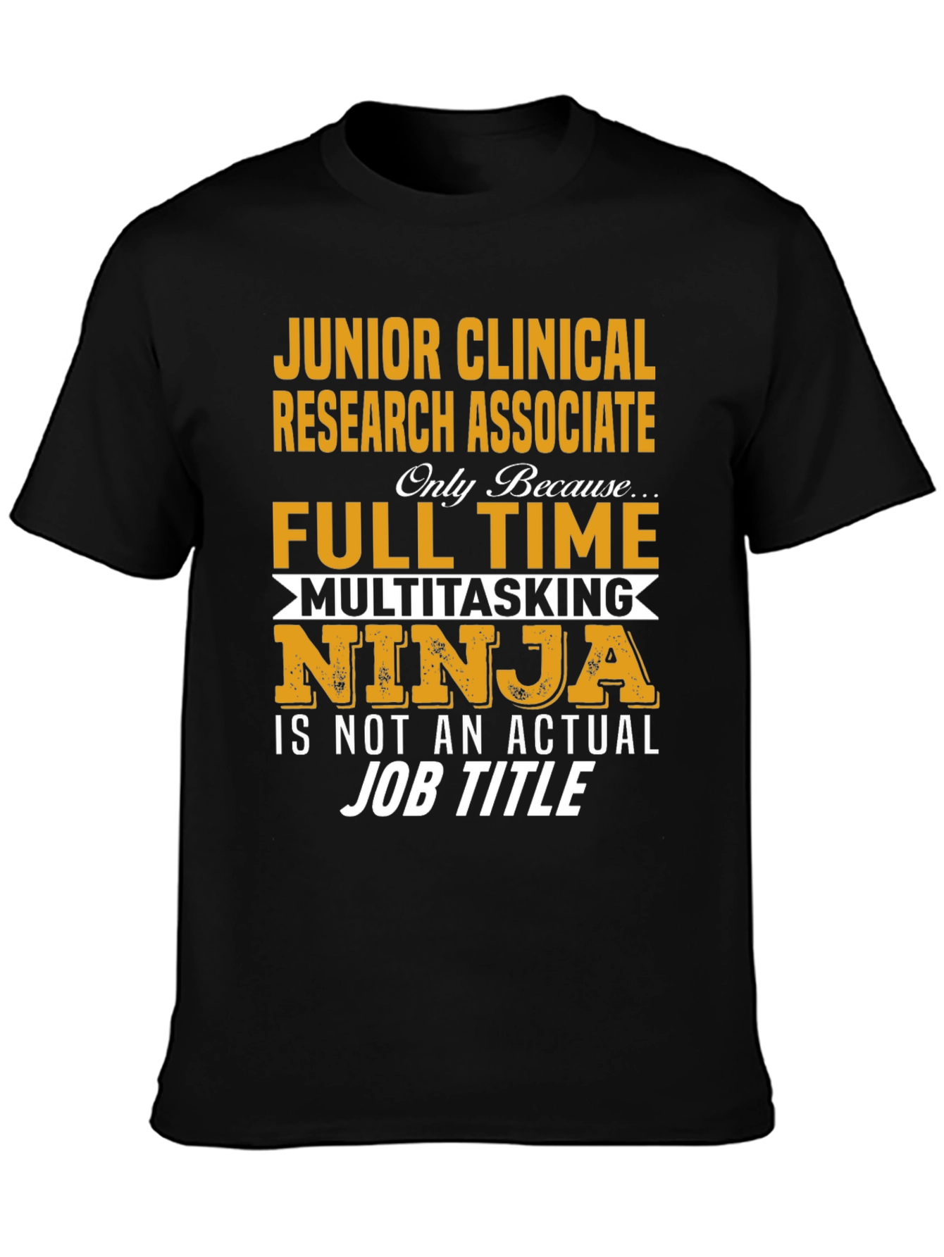 Junior Clinical Research Associate Full Time Ninja T-Shirt