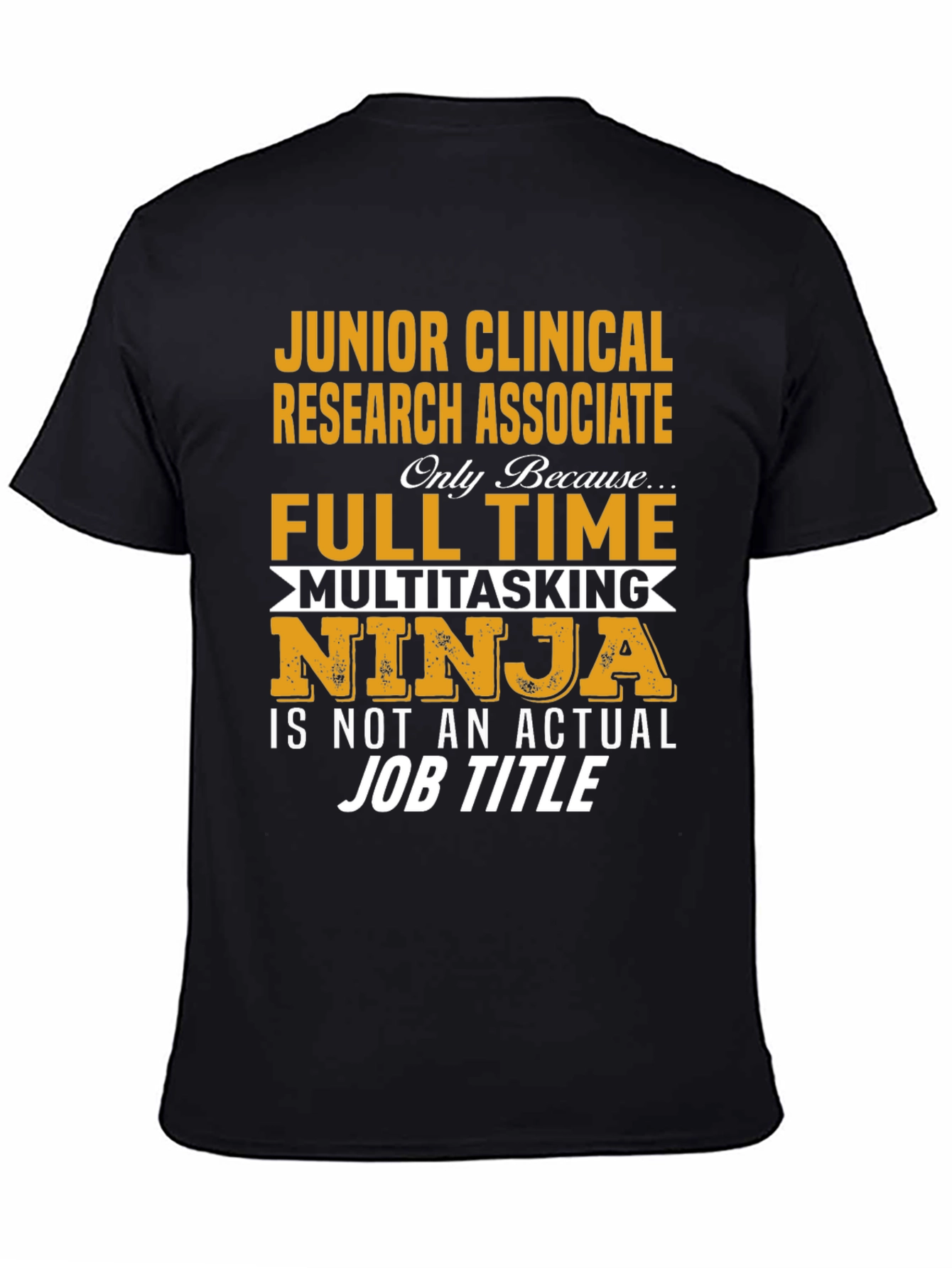 Junior Clinical Research Associate Full Time Ninja T-Shirt