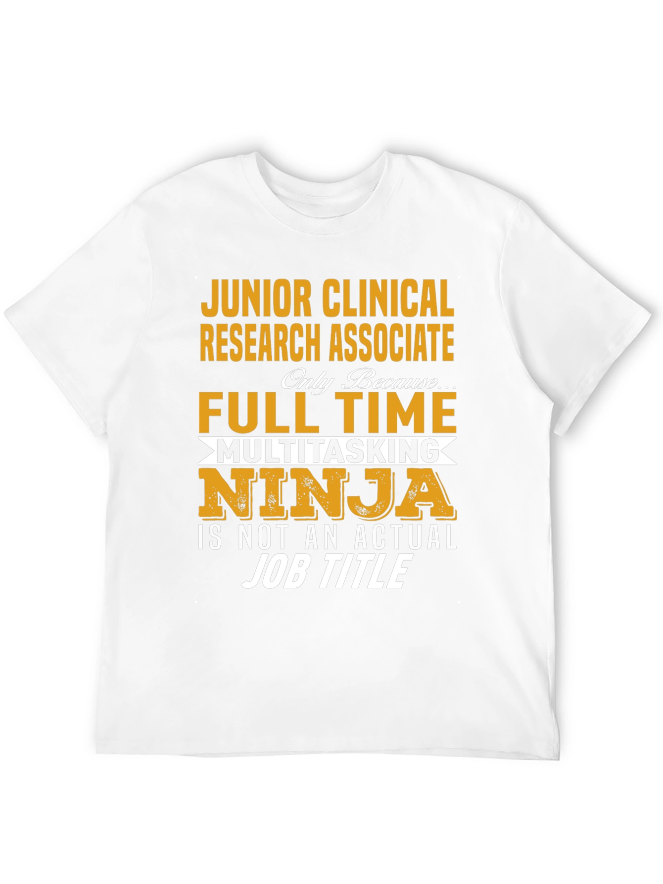 Junior Clinical Research Associate Full Time Ninja T-Shirt