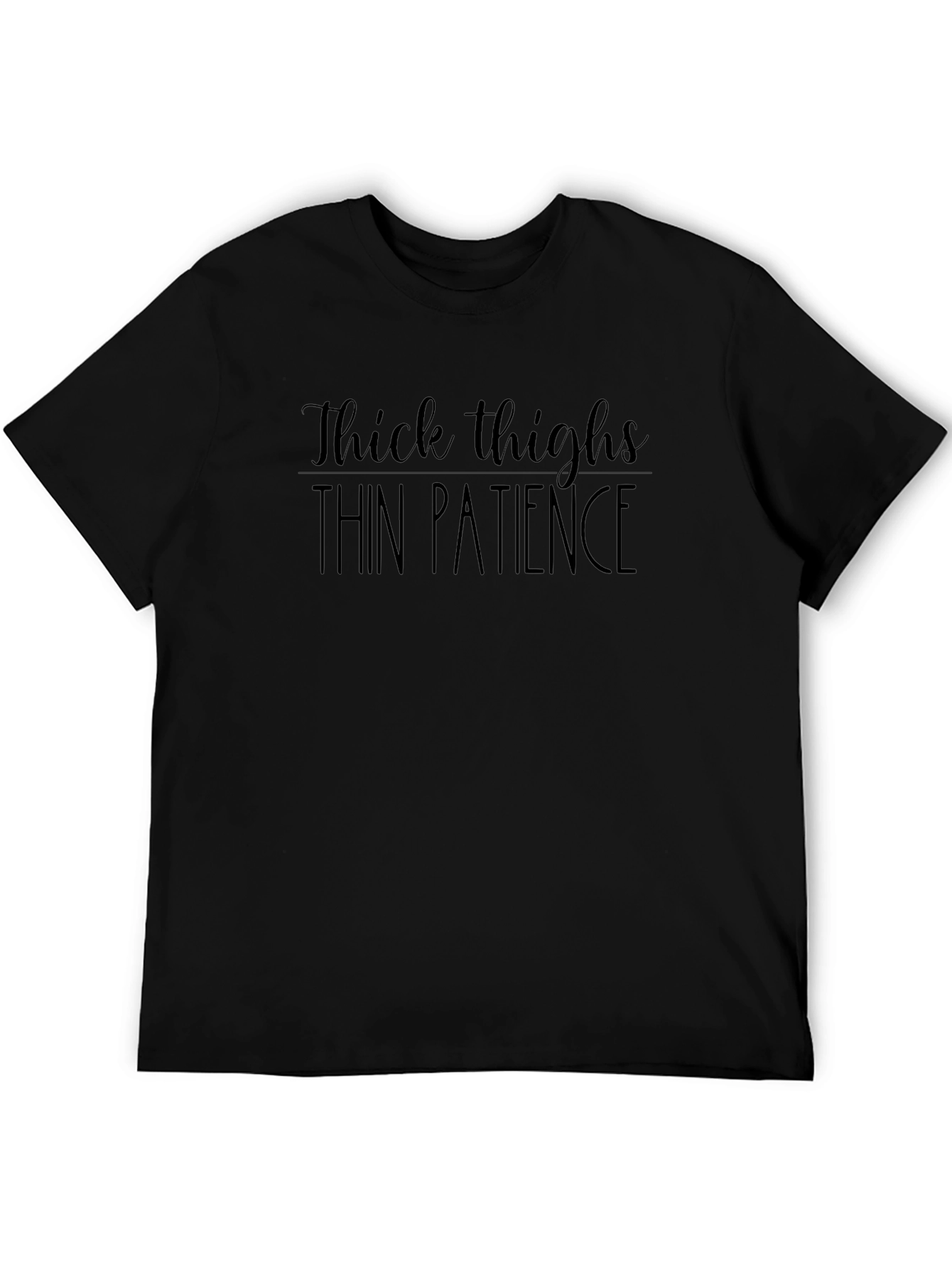 Thick Thighs Thin Patience Graphic Tee - Unisex