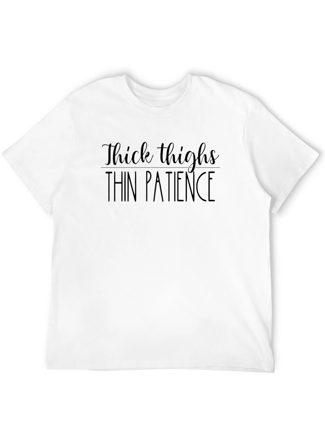 Thick Thighs Thin Patience Graphic Tee - Unisex