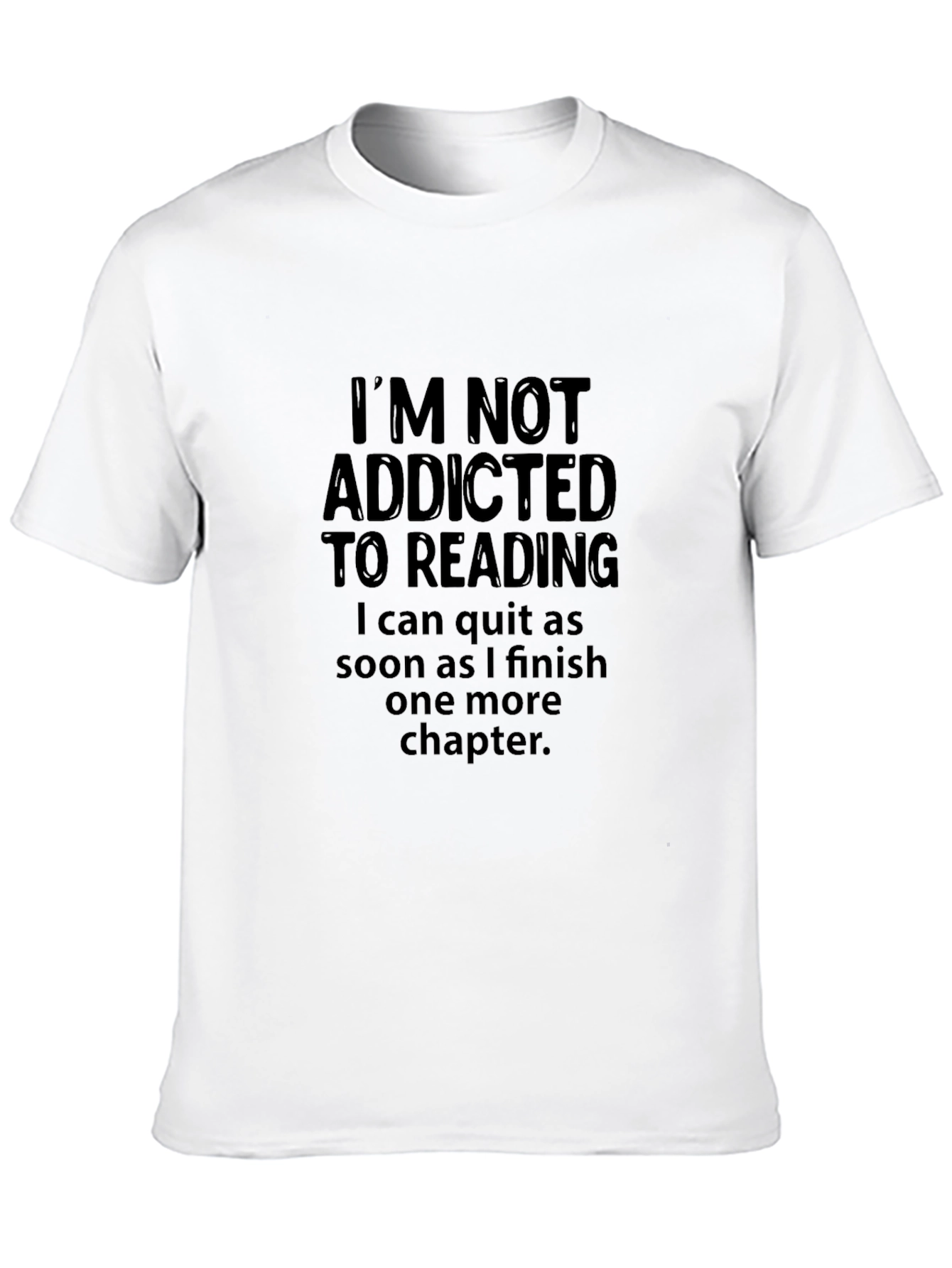 Im Not Addicted to Reading Graphic T-Shirt