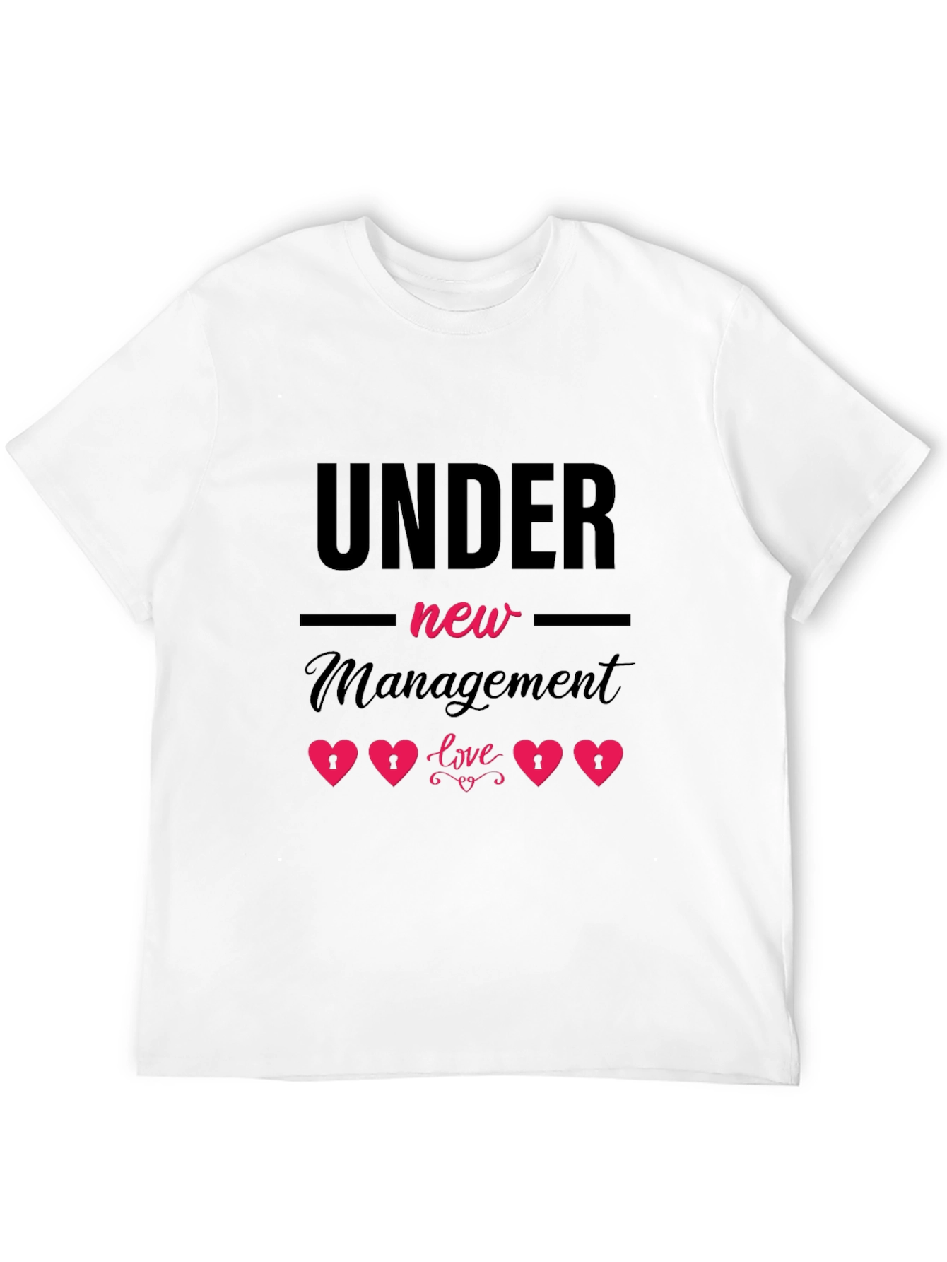 Under New Management Love T-Shirt