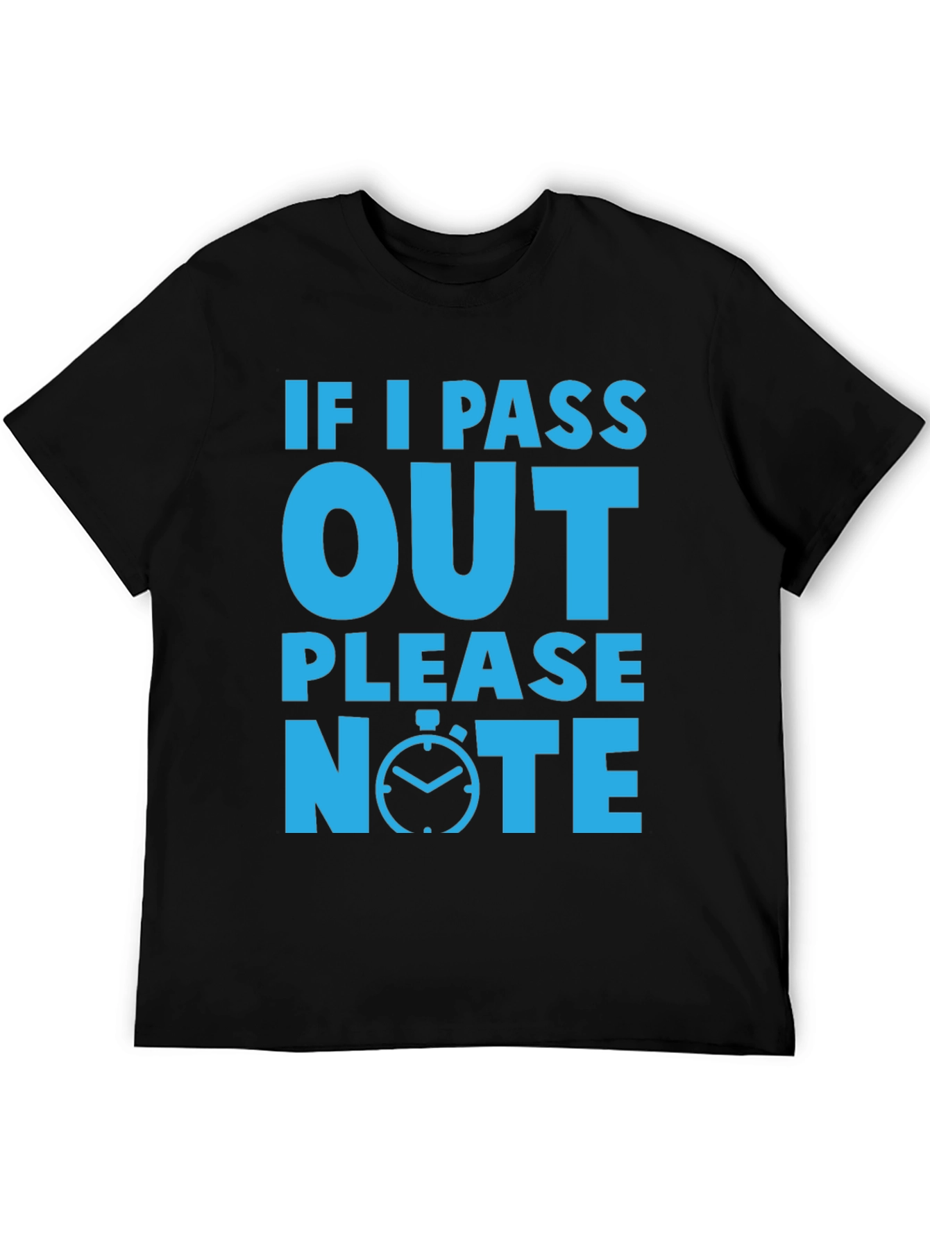 Funny If I Pass Out Please Note Black T-Shirt
