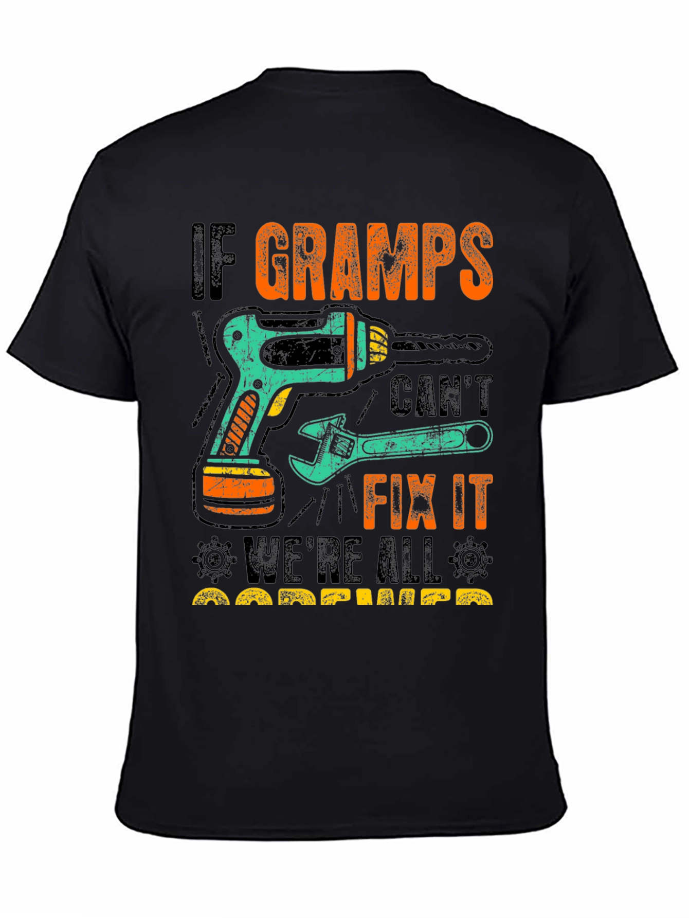 If Gramps Cant Fix It T-Shirt
