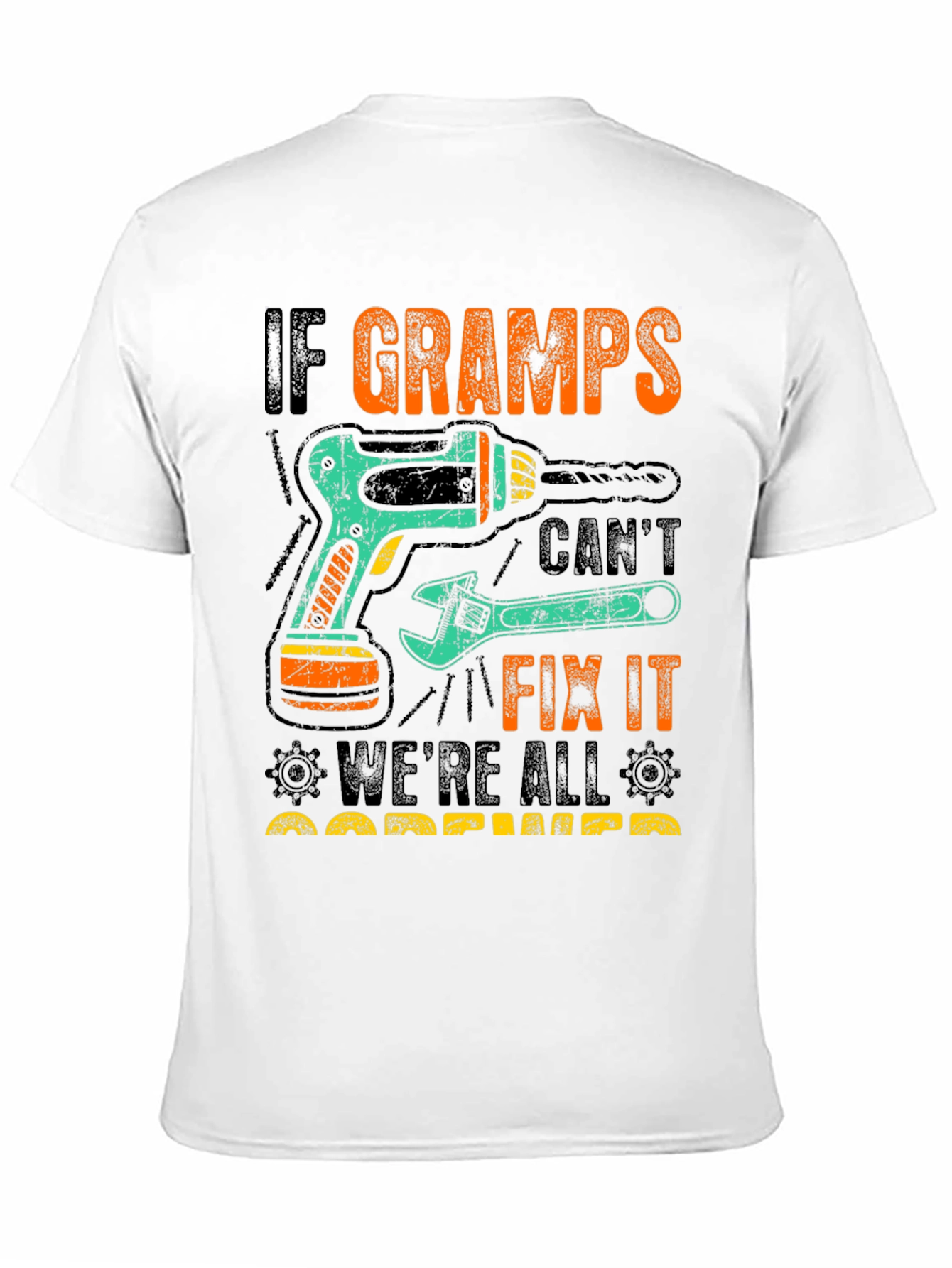 If Gramps Cant Fix It T-Shirt