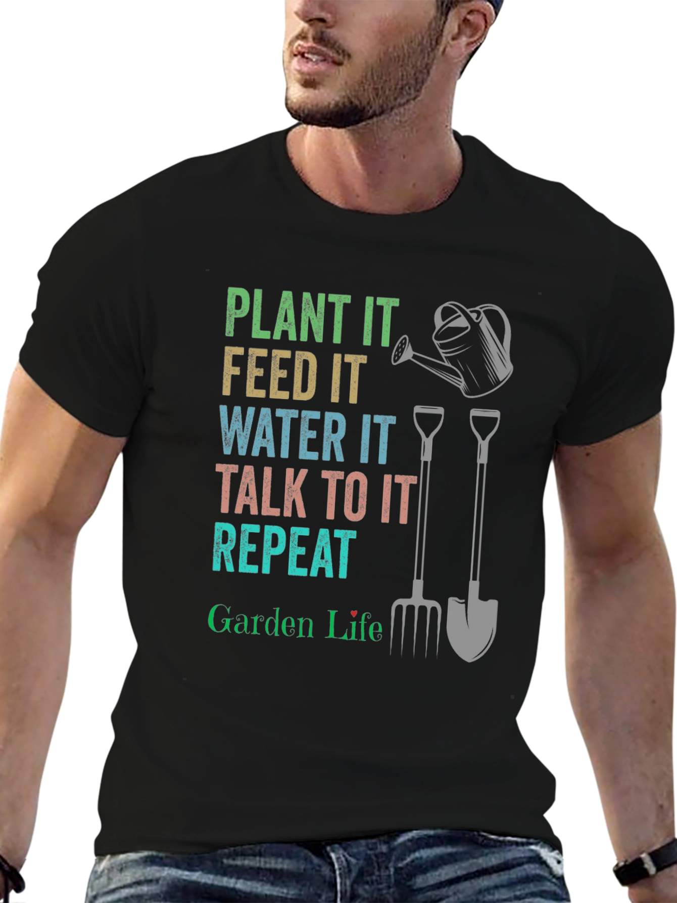 Garden Life T-Shirt - Plant Feed Water Talk Repeat