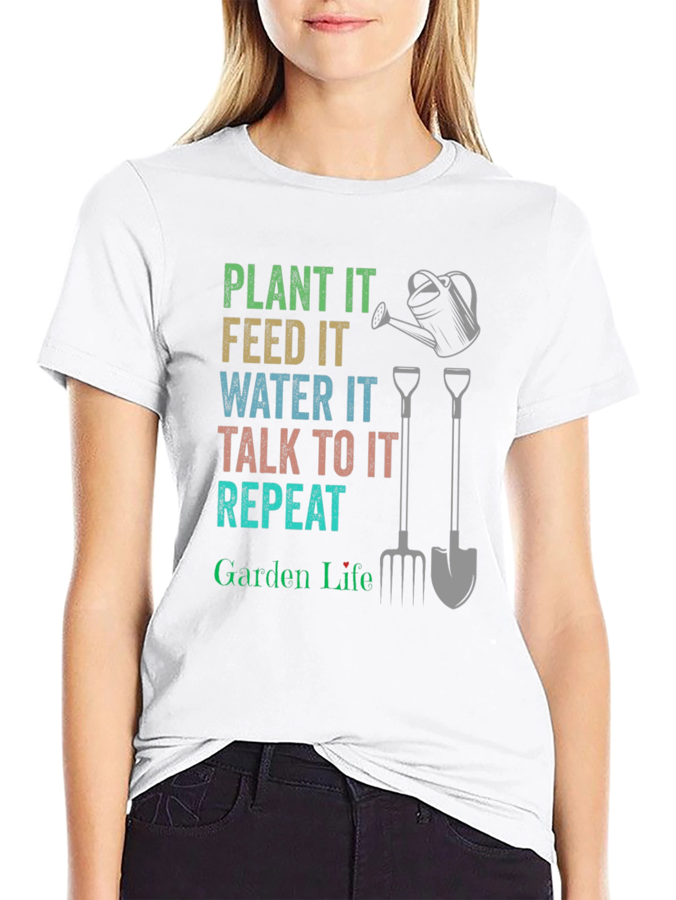 Garden Life T-Shirt - Plant Feed Water Talk Repeat