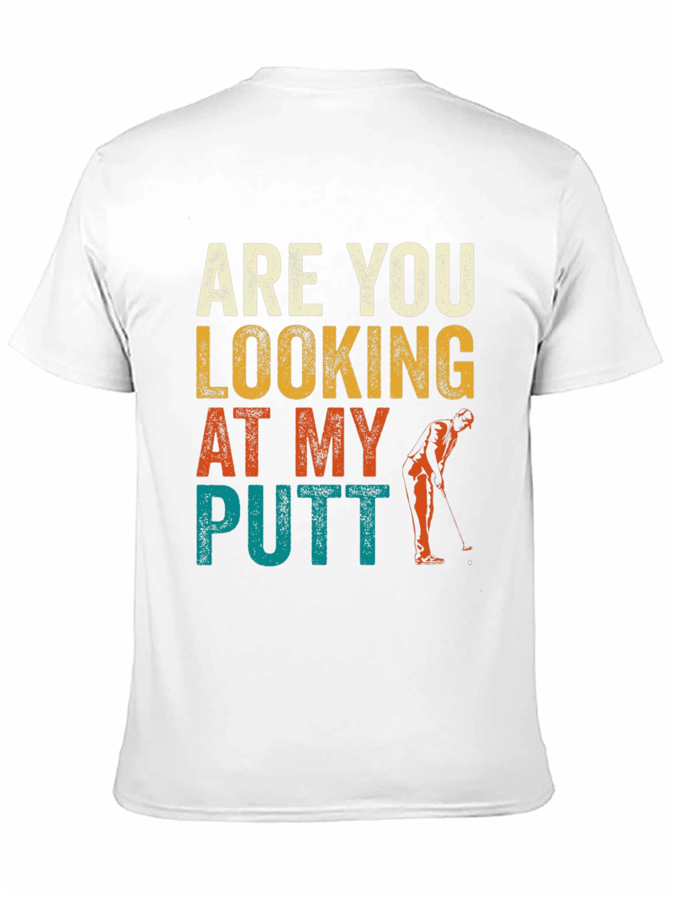 Are You Looking At My Putt? Funny Golf T-Shirt