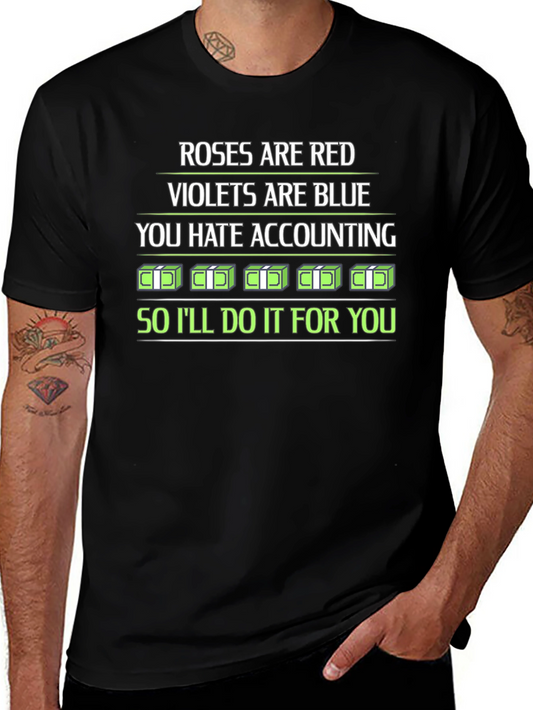 Accountant Humor T-Shirt: Roses are Red Violets are Blue