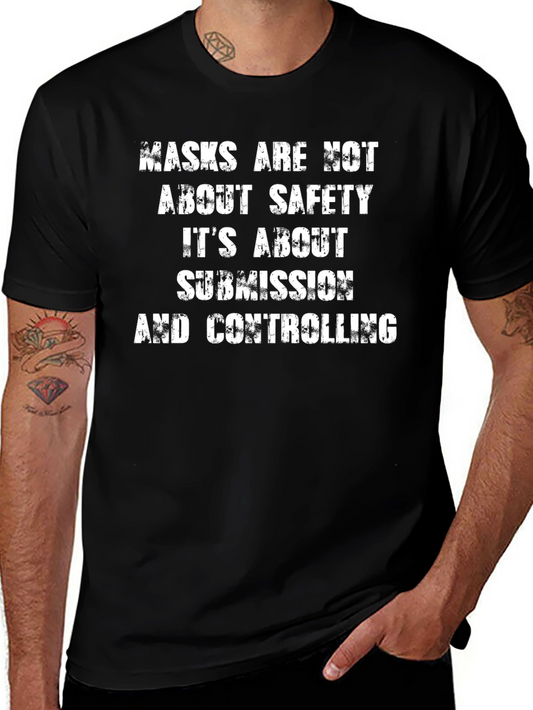 Masks Are Not About Safety T-Shirt