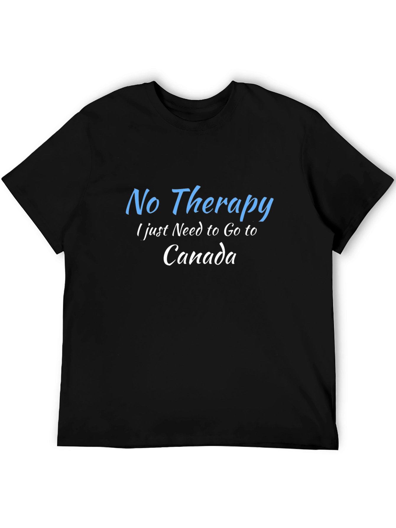 No Therapy Just Canada T-Shirt