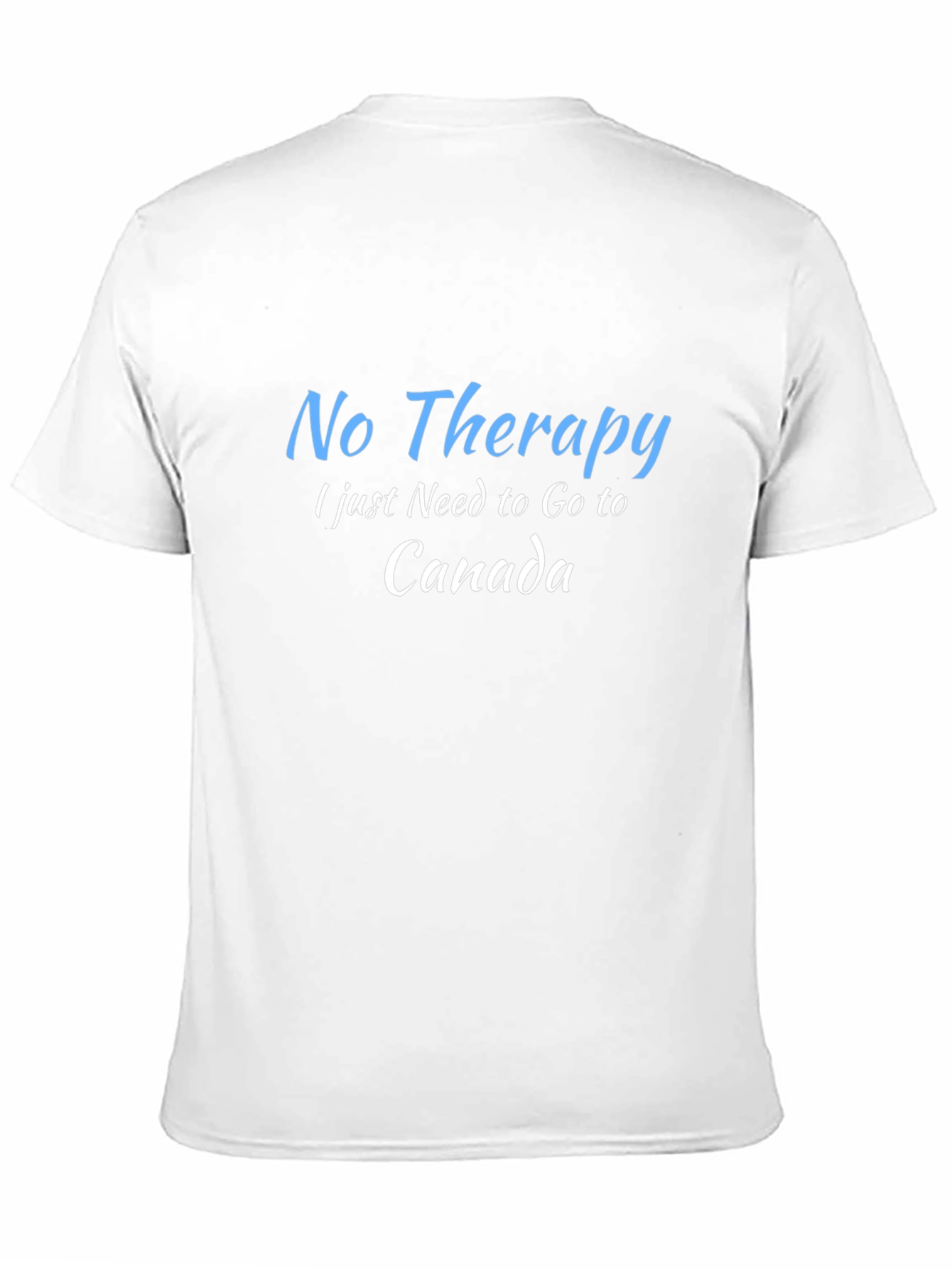 No Therapy Just Canada T-Shirt