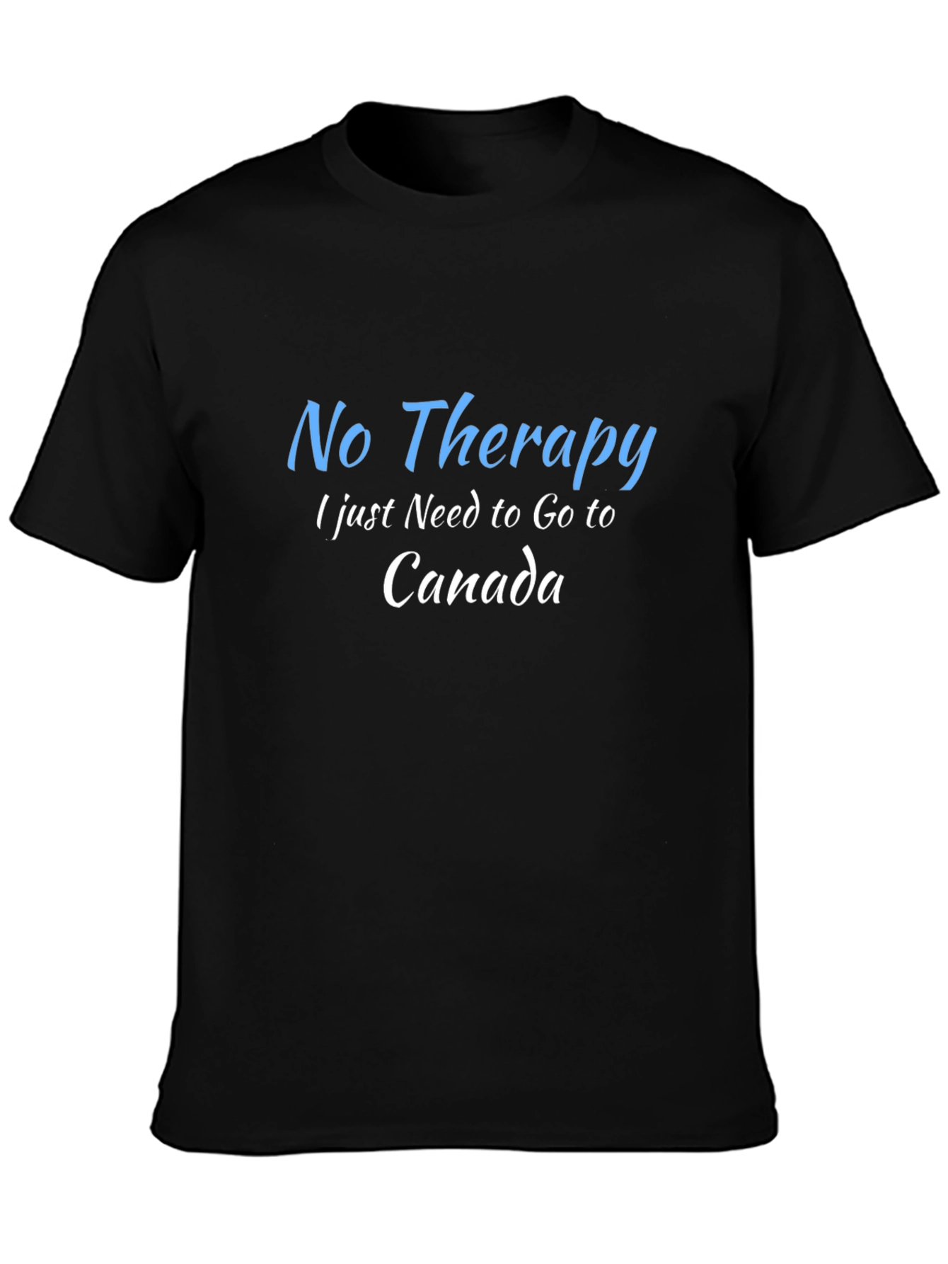 No Therapy Just Canada T-Shirt