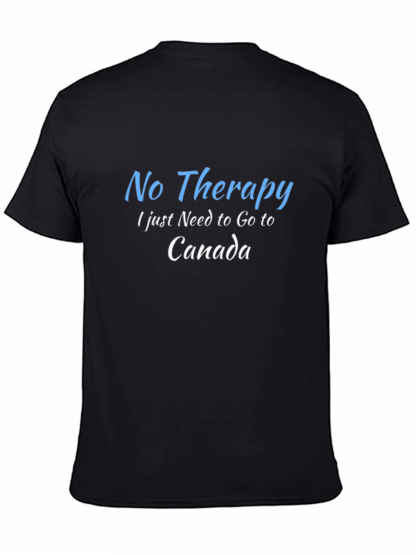 No Therapy Just Canada T-Shirt