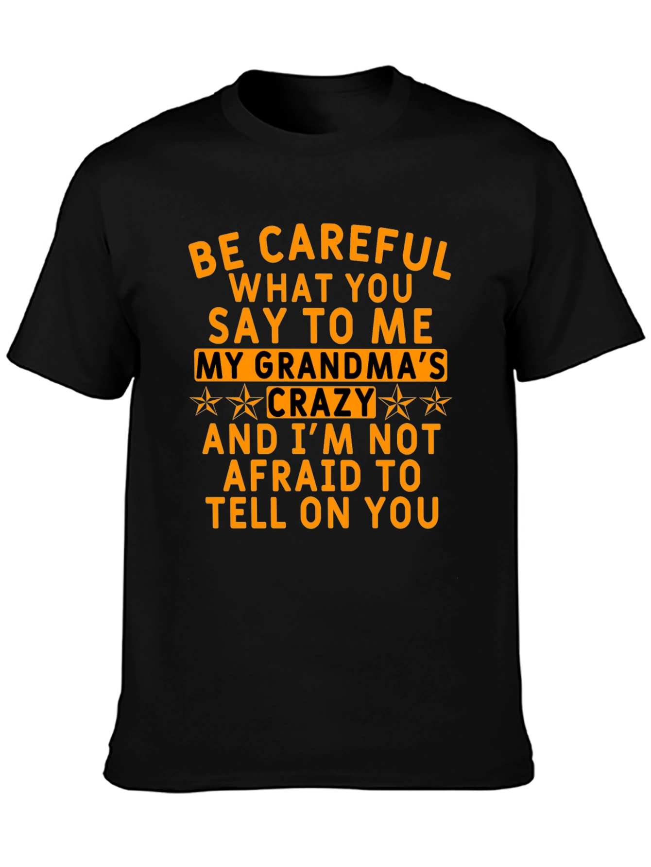 Be Careful What You Say T-Shirt