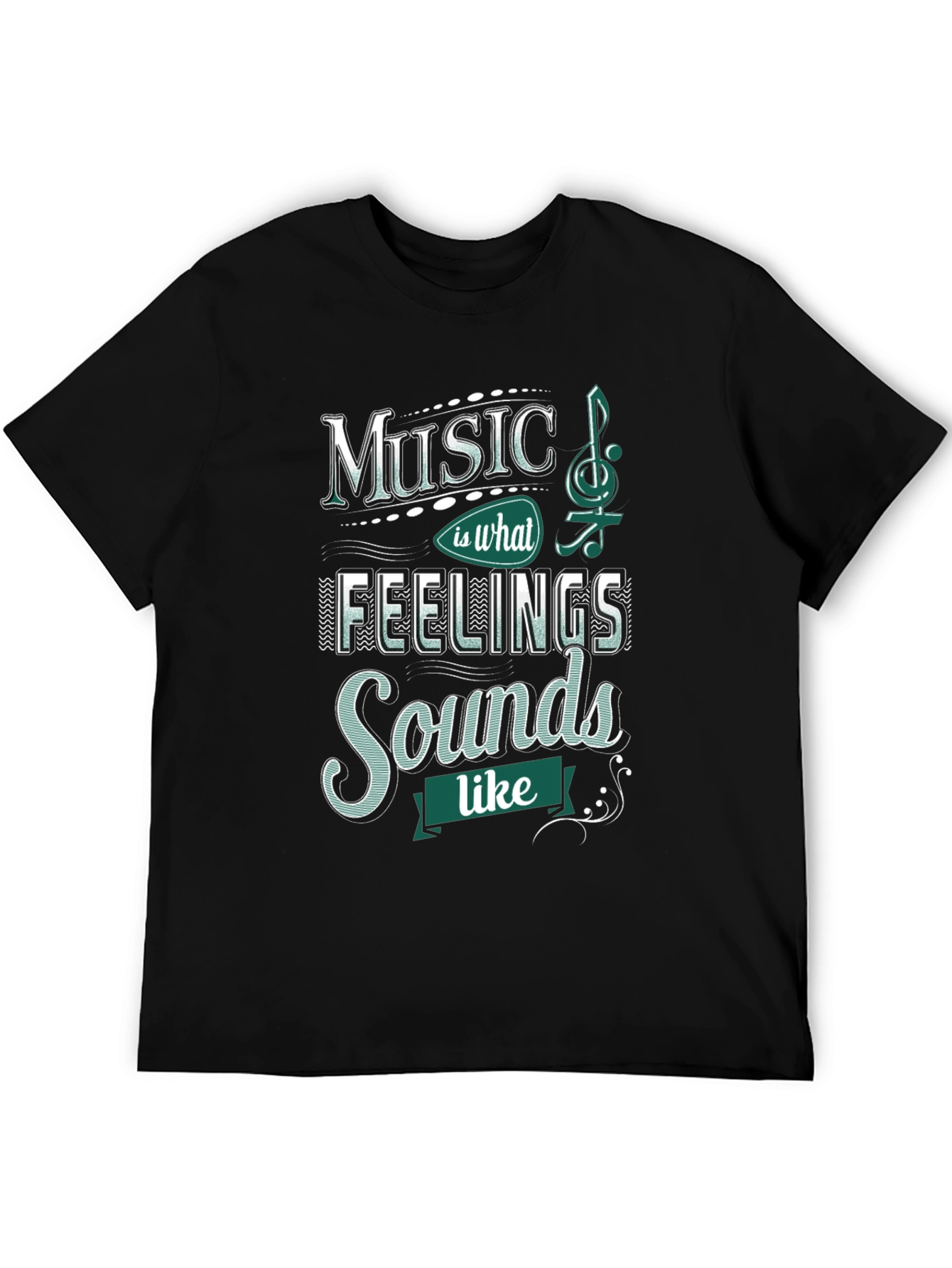 Music is What Feelings Sound Like T-Shirt