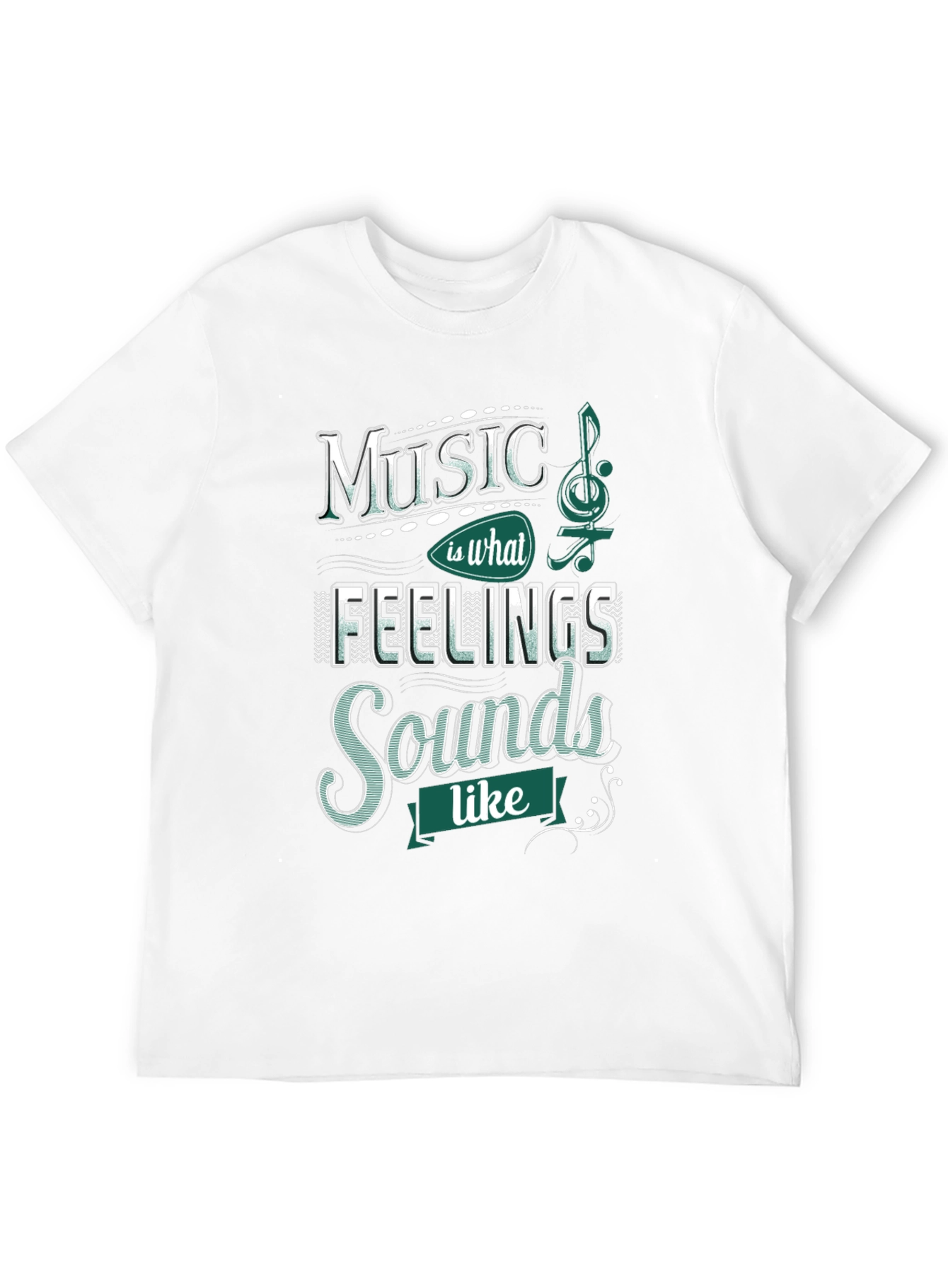 Music is What Feelings Sound Like T-Shirt