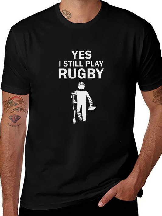 Funny Rugby Player T-Shirt - Still Play Rugby Graphic Tee