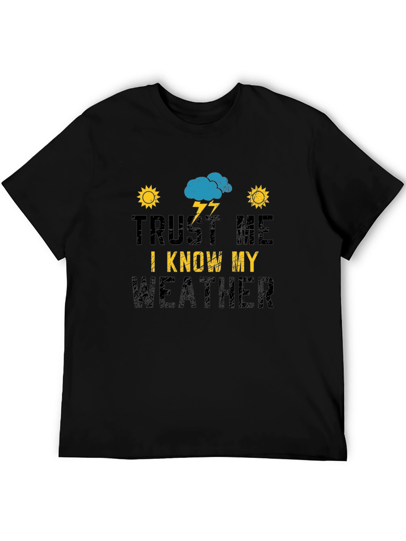 Trust Me I Know My Weather Black T-Shirt