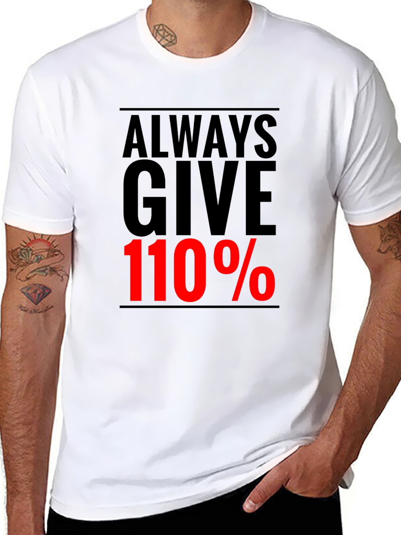 Always Give 110% Graphic Tee - Motivational Black T-Shirt
