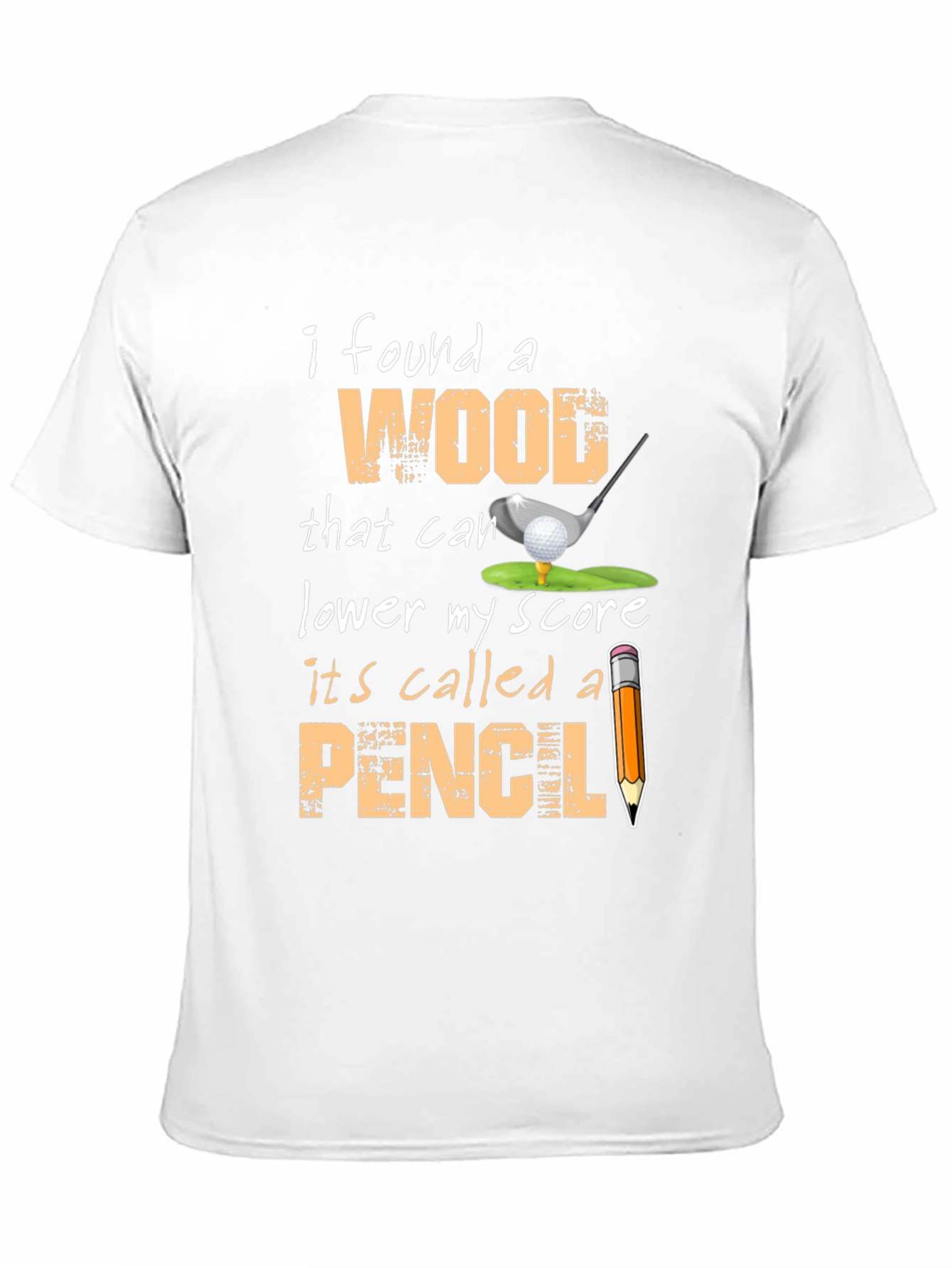 Funny Golf T-Shirt - Wood and Pencil