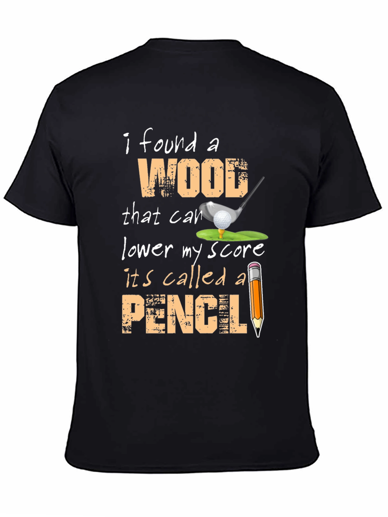 Funny Golf T-Shirt - Wood and Pencil