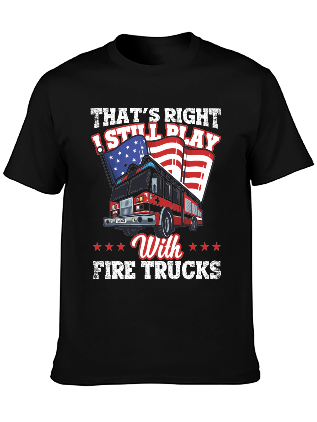 Fire Truck T-Shirt: Still Play With Fire Trucks Tee