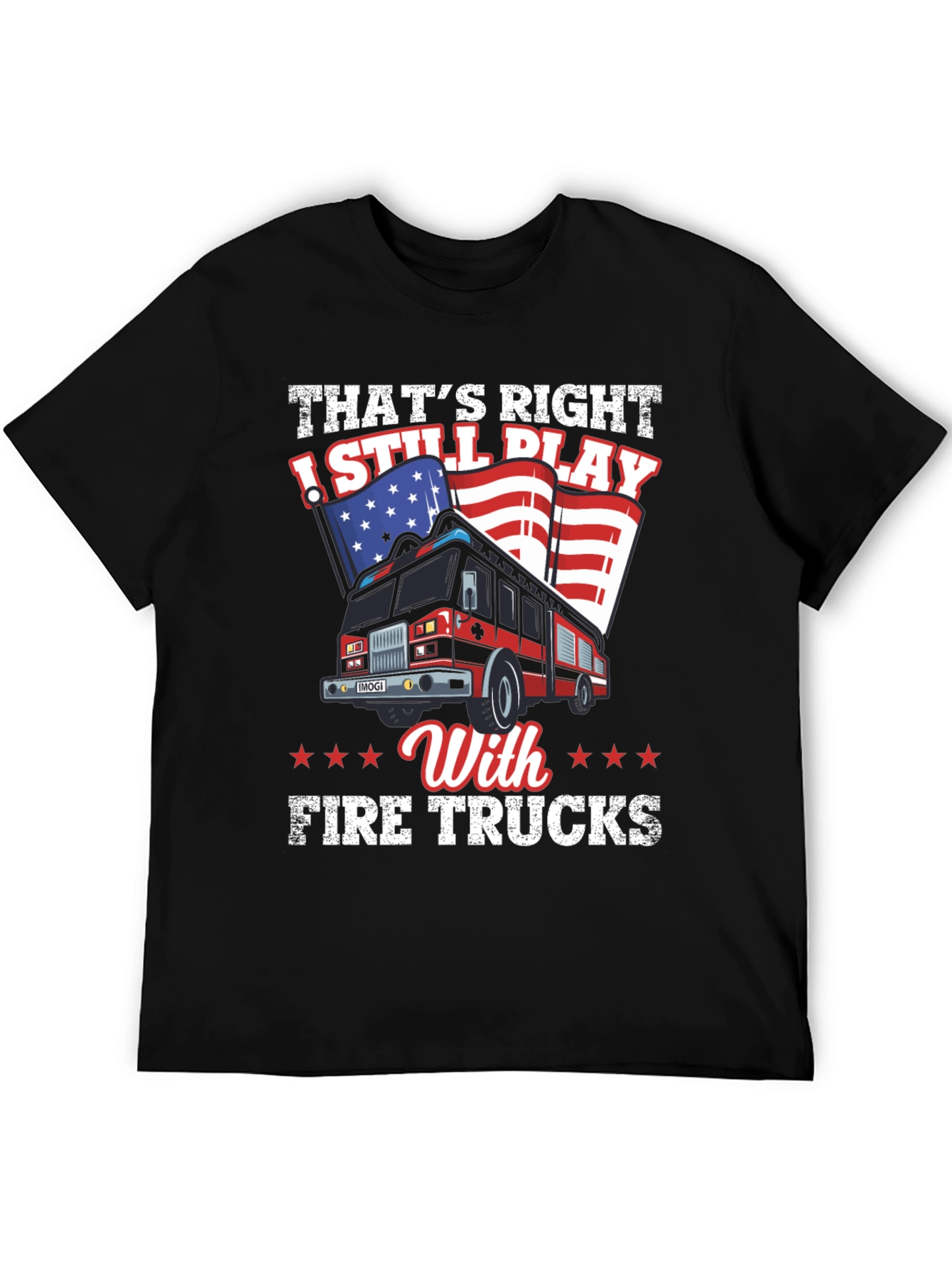 Fire Truck T-Shirt: Still Play With Fire Trucks Tee