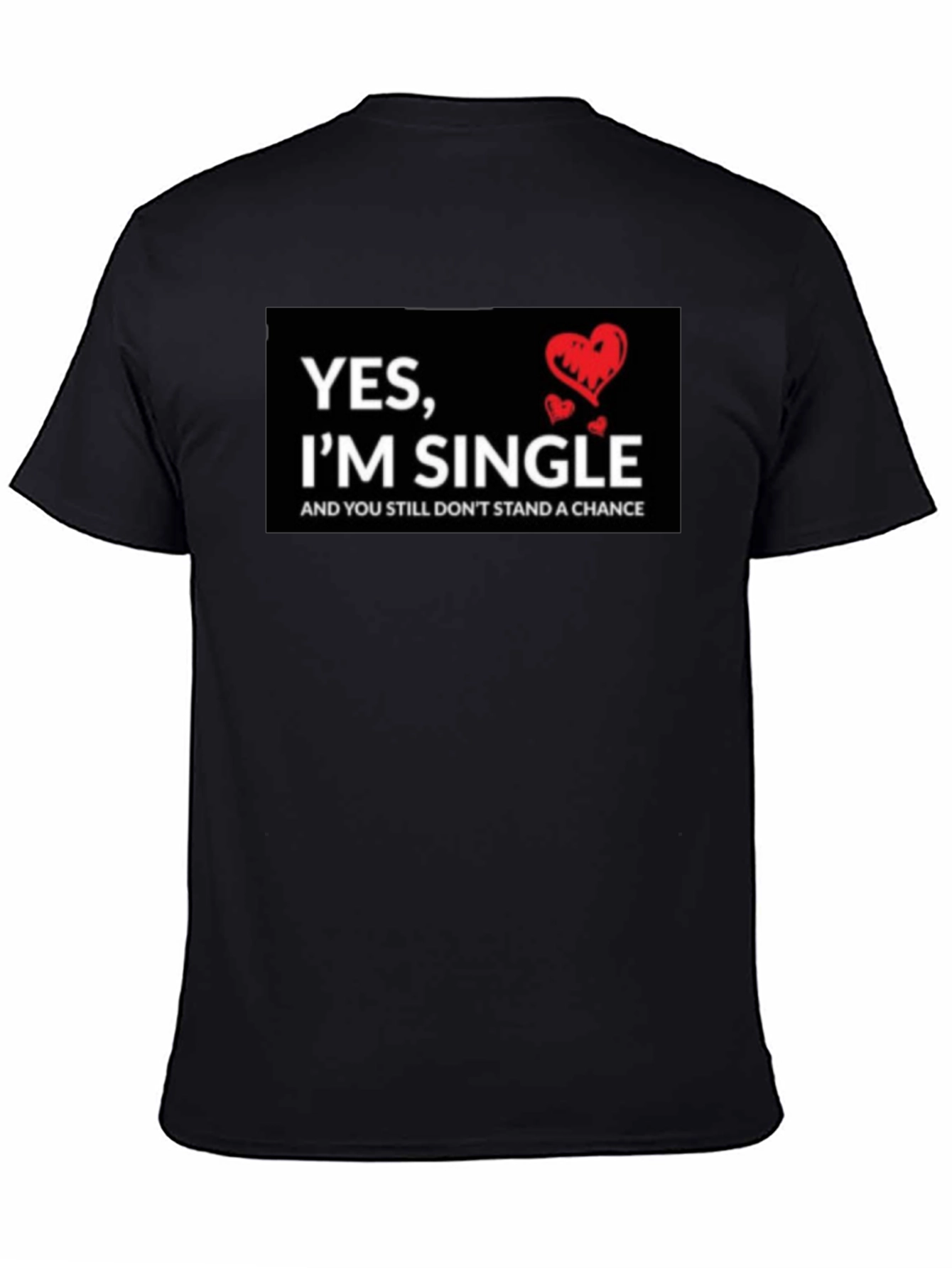 Single T-Shirt - Funny Saying with Hearts