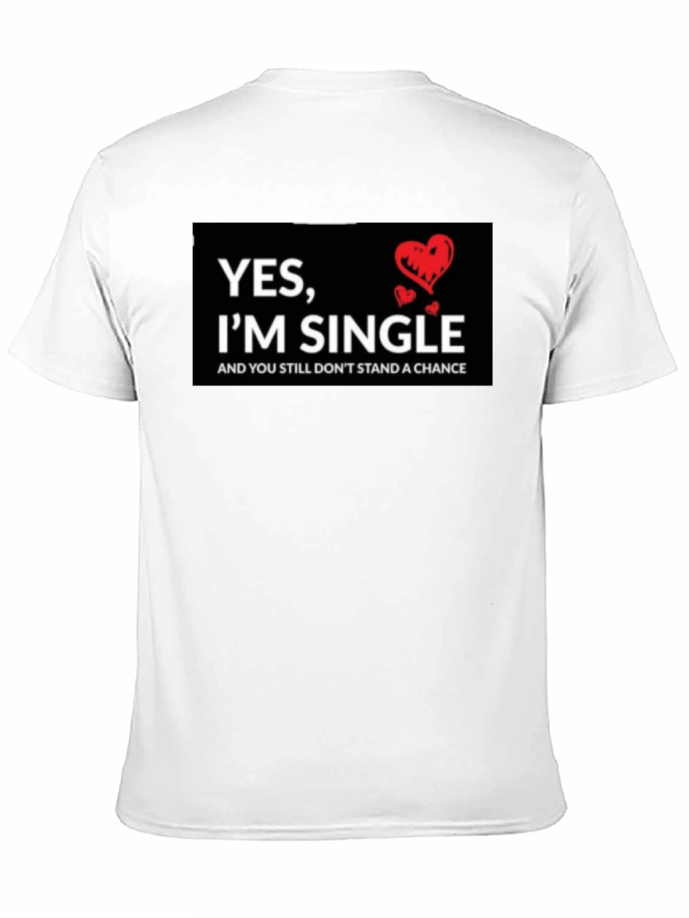 Single T-Shirt - Funny Saying with Hearts