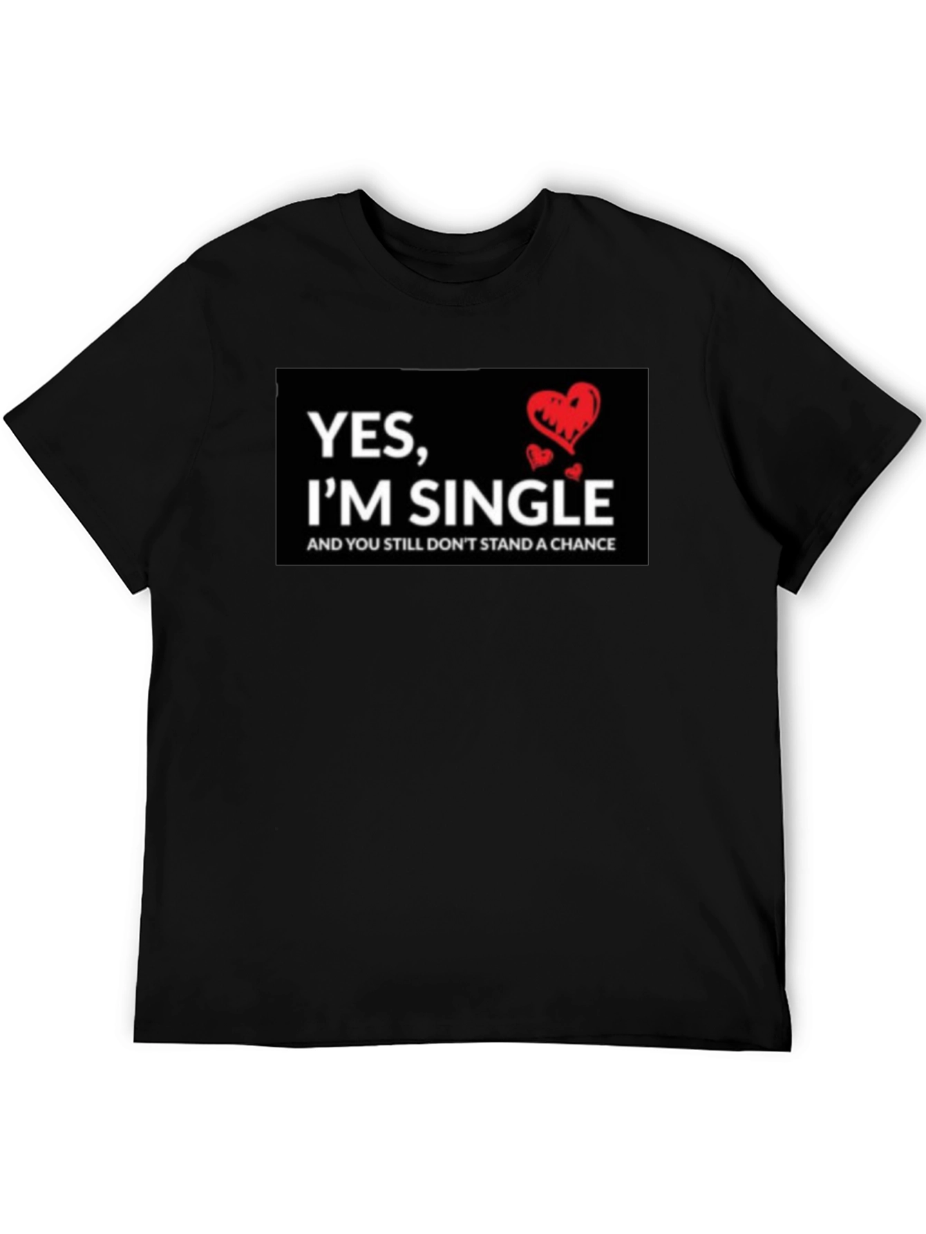 Single T-Shirt - Funny Saying with Hearts