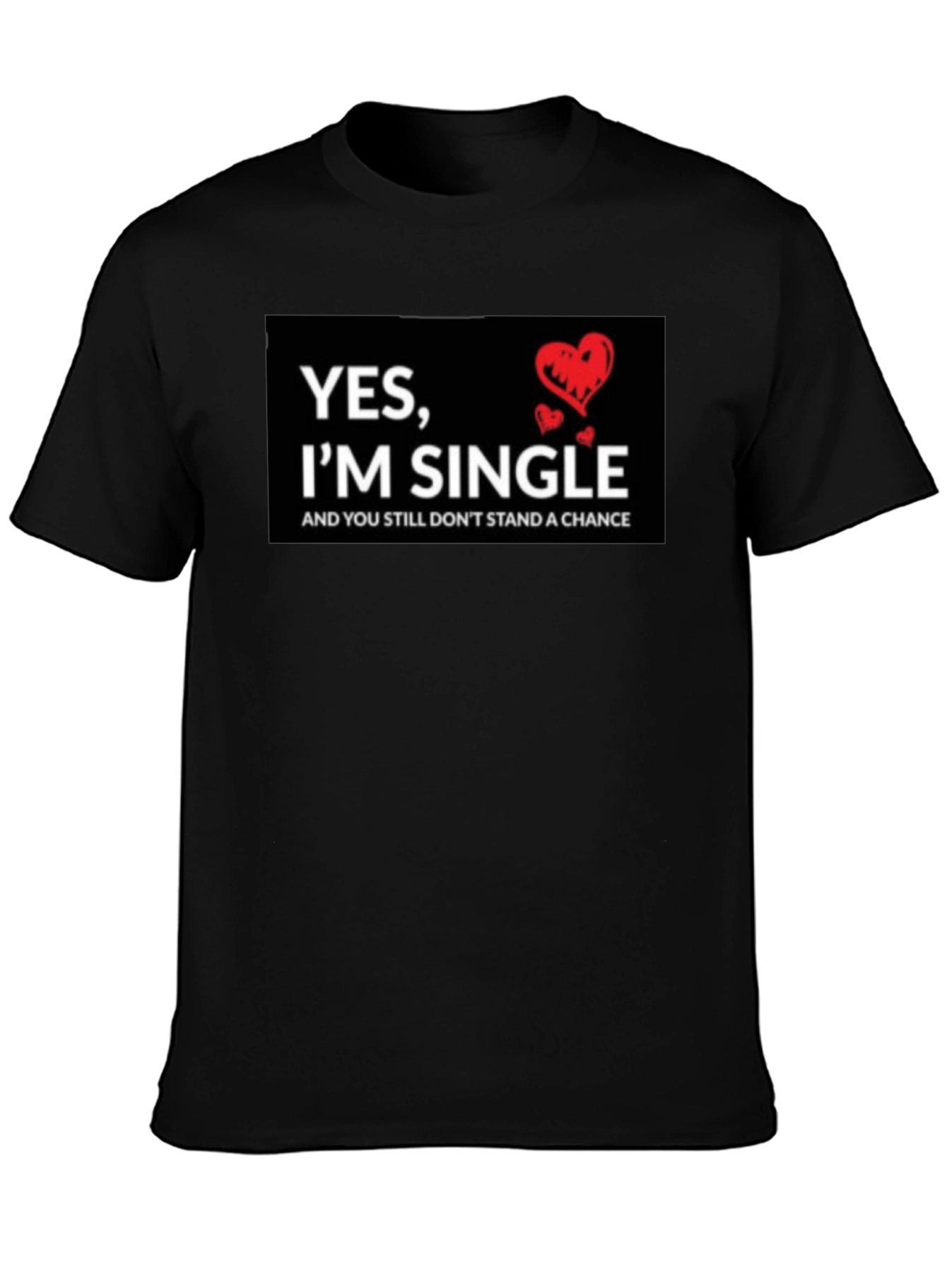 Single T-Shirt - Funny Saying with Hearts